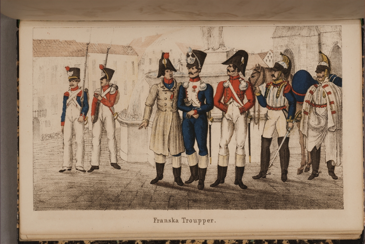 Franska trupper. Uniformsteckning av Carl Johan Ljunggren tryckt i boken Minnesanteckningar under 1813 och 1814 års kampanjer uti Tyskland och Norge, utgiven 1855.