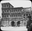 Skioptikonbild med motiv från Trier. Porta Nigra.
Bilden har förvarats i kartong märkt: Resan 1904. Trier. III.