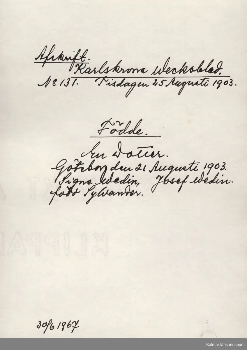 KLM 28703:23. Avskrift. Av papper. 26 avskrifter med varierande storlekar. Från olika nummer av Barometern, Karlskrona Veckoblad, Blekinge Läns Tidning och Karlskrona-Tidningen från 1847 till 1910. Datering: 1967.
