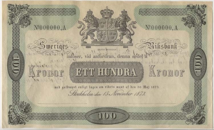 100 kronor 1873.
Littbokstav/nr: A, 000000.
Sedeltyp: Stora riksvapnet.
Konstnär: Per-Olof Bagge.
Provtryck utan namnteckningar, med handskrivet 
godkännande på baksidan.
Endast ett fåtal ex. kända.
Som riktig sedel är 1874 första år.
Övrigt: Litteratur: Sveriges sedlar sid 102.
Funktion: Betalningsmedel