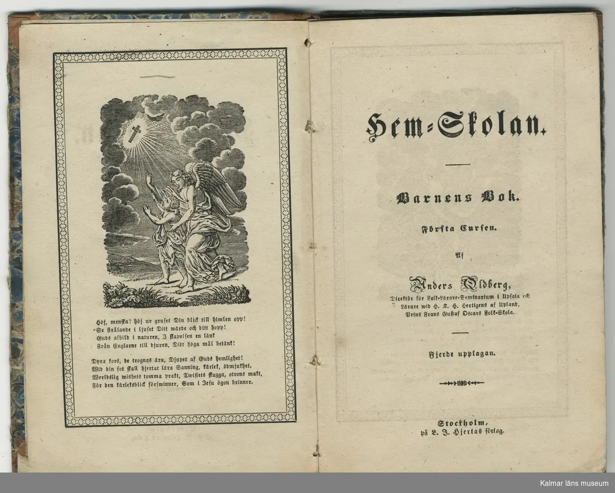 KLM 20863 Skolbok. Pappband med skinnrygg. Lärobok, för att lära sig skriva och läsa. Oldberg, Anders, Hem-Skolan, Barnens bok, Första Cursen. Stockholm 1859. Af Anders Oldberg, Direktör för Folk-Lärare seminarium i Uppsala och Lärare wid H.K.H. Hertigens af Upland, Prins Frans Gustaf Oscars Folk-Skola. Fjerde upplagan. Stockholm, på L.J. Hjertas förlag, Stockholm. tryckt hos Joh. Beckman, 1859. Ägarnamnteckning på första bladet, Cecilia Fryxell.
