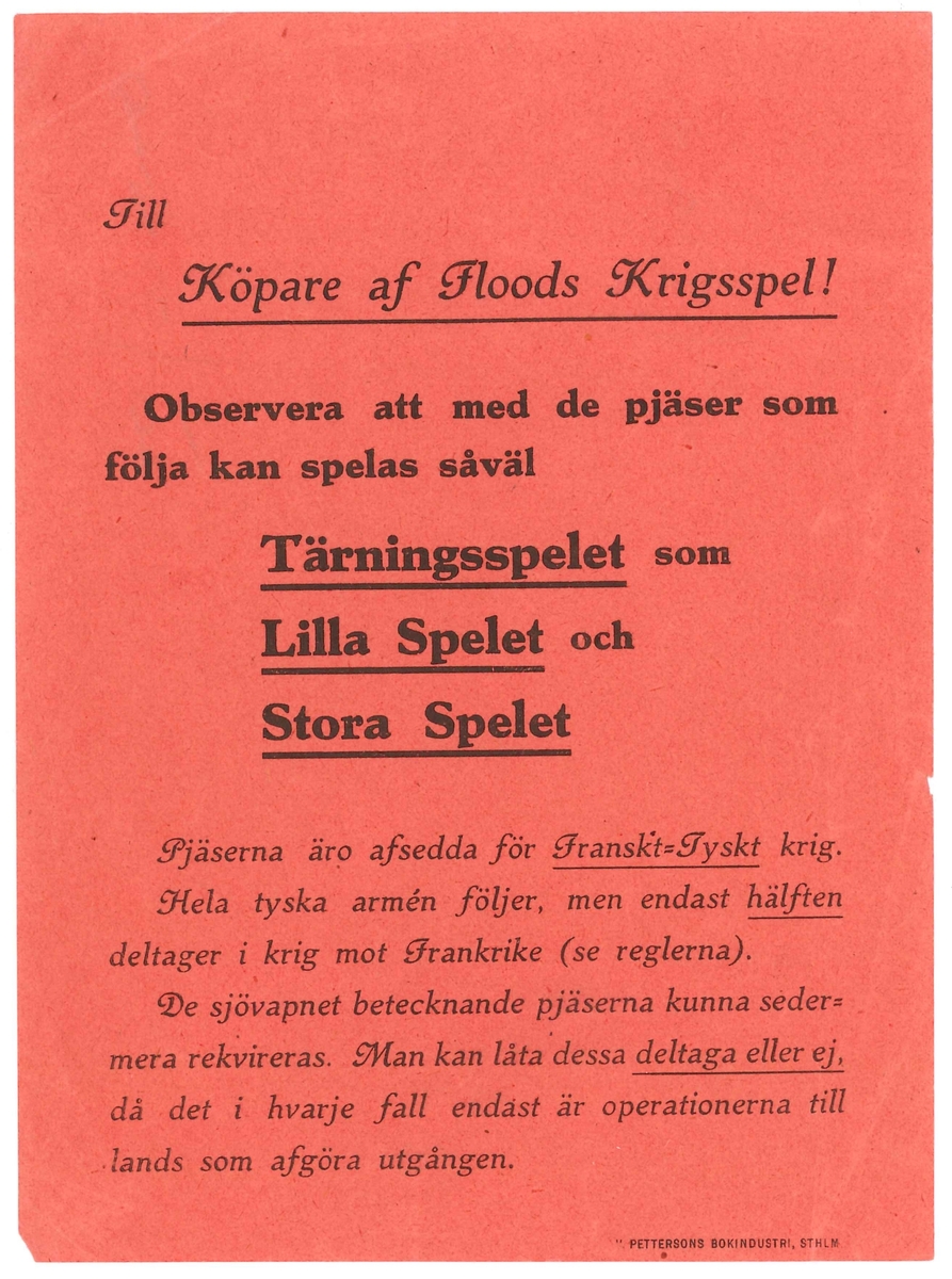 Sällskapsspel tillverkat av ett pappersark. På arket finns en kartbild över stora delar av Europa. 
Spelet heter Floods krigsspel och spelas med pjäser för fransk-tyskt krig. Spelet kan spelas i tre olika sätt: som tärningsspelet, lilla spelet och stora spelet.
Instruktionshäfte  och prislista medföljer.
Spelpjäser finns separat i VM15080.
Ask saknas.