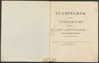 Stämpelbok vid Stockholms stora järn- och metallvåg inrättad år 1799.
Tryckt.
Ur Carl Sahlins bergshistoriska samling.