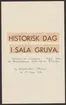 Sala gruva och silververks kronologi.
Sala Silvergruva.
Ur Carl Sahlins bergshistoriska samling.