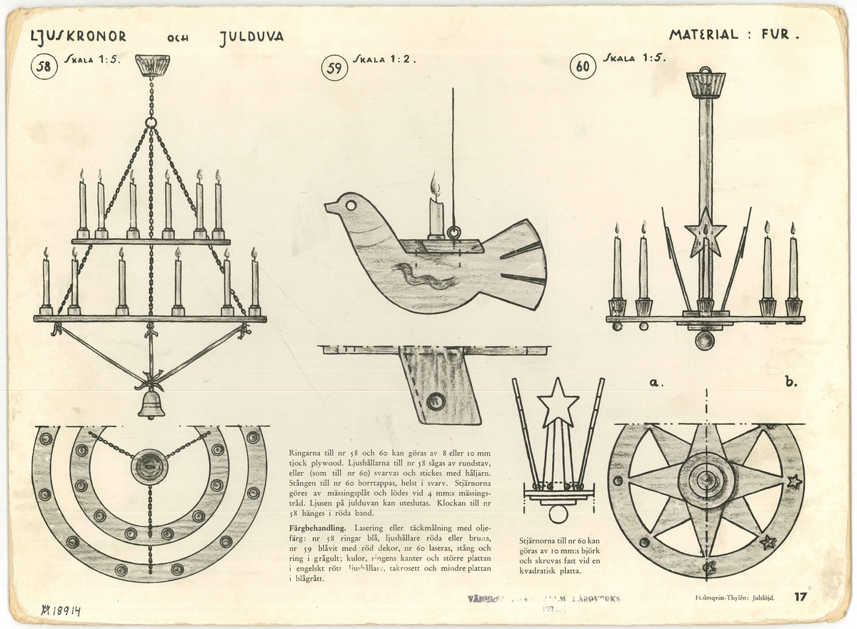 Skolplansch  eller slöjdplansch med ritning över olika ljuskronor och en julduva.

Ingår i en samling ritningar och bilder till julsaker.
Använda vid slöjdundervisning.
Vid röjning i källarlokal tillvaratogs dessa ritningar. Huvudnässkolan.