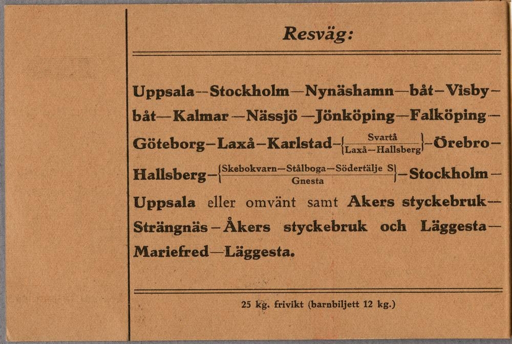 Brun rundresebiljett med den tryckta texten:
"3 klass Alla tåg nr 2566 Kr. 33-
Rundtursbiljett Huvudtur J  
Mellansvenska Visbyturen
Resan påbörjas i Uppsala i omvänd riktning mot Göteborg
Gäller under tiden 29/6 - 12/8 1936 Får ej överlåtas
Innehavarens namnteckning
Utlämningsställets namn och datumstämpel
Tfv. Göteborg-Dalarne-Gävle
GÄVLE-DALA JÄRNVÄGAR
28 JUN. 1936
BILJETTEXPEDITIONEN GÄVLE CENTRAL".
Biljetten är fasthäftad och består av fyra blad med följande information: Resväg, uppgift om frivikt, karta över huvudturen, prisuppgifter om gotlandsbåtarna, återbetalning  och uppehåll. På sista sidan finns uppgifter om och kolumner för ifyllnad beträffande tilläggs- och anslutningsturer.