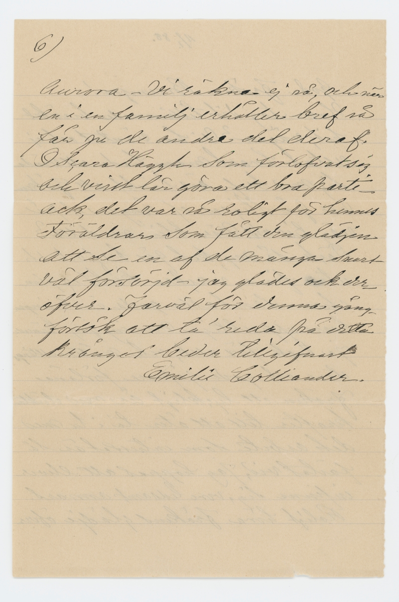 Brev skrivet till Johanna Brunsson 11/1 1888 från Emelie Colliander.

"11/1 88.

Goda fröken Brunsson!

Hvar tog dit tillämnade besöket hit, vägen? Vi ha väntat och ej vetat hvart man hade att väna sig med bref, än tänkt att fröken var på Stigen el. Ängen el. på väg till oss. När blir nu detta? Tack så mycket för bref och det utm. fina, vackra kortet ... planchen samt alla goda önskningar hvars uppriktiga mening jag känner. Ja tack för allt, och måtte alltings store och gode gifvare förläna fröken ett lyckligt år med stärkta krafter till att åter ta' i tu med det arbete som intresset är så fästat vid; Jag hoppas att elever infinna sig, vore ledsamt annars. Roligt höra frökens glädje öfver julklappen; Ja nog var både Colliander och vi andra glada öfver densamma, måtte den föra lycka med sig! Men nu undras hur det står till med helsan efter den blida väderlek vi nu haft ej kunnat locka fröken från ensamheten! Skall fröken behålla samma lokal för skolan? Kom innan den börjar! I går började Aurora sin kurs i slöjdskolan på Näs för 6 veckor. och får Sigrid Andersson från Stigen till rumskamrat. som gladde henne. Ack om detta försök blef Aurora till nytta såväl å helsans som andra vägnar. Aurora for härifrån i sällskap med Ellen och Niklas Lindhult som varit här några dagar. Helt stilla ha vi tillbringat julen endast en "visitaktig" utfart till de ogifta Anderssons på Sjuntorp hvarut vi hade riktift trefligt, der voro Johanssons och flickorna Broddelius - en dag voro alla frannar hos oss, för öfrigt intet nämnvärdt, men det bästa af allt, vi ha varit friska och haft mycket trefligt. I dag är Colliander på Biskop Björks befrafning i Gbg. I går och i dag riktigt vårväder med sol - väder för frökens. Såg vid tillfälle jemte vårt tack för underrättelsen, till Branzells att vi deltogo i deras glädje öfver den lille nykomne ... julklappen och att Carl får en sällskapsbroder. Glädjande höra att bru Br och den lille befunno sig väl - Vi tackar och för för nyårsönskan! ... så skönt i dag! Jag fick till jullklapp ett litet nätt skrifbord af Coll. bestäldt i Gbg står vid fönstret i förmaket der hvarest dessa rader skrifvas. Nyss erhöll jag bref fr. Eric Lindhult som vistas i München han finner sig rätt bra der, och skall lära sig brygga det goda ölet som numera införskrifves till Gbg. och är så mycket omtyckt. Henriette, Anna och bror Oscar bedja helsa till fröken. Den dag då slöjdföreningen sammanträdde i Wenersborg före jul, voro Aurora och jag med inne - då såg jag den omtalte kapten Petterson inne i kafféet - ja han såg snäll och reel ut - jag har ej förr sett honom. Nå att fröken Malmros gjordt som fröken Garp, på sin tid, valt en så ung ledsagare genom livet, hvad heter han din lycklige? Om Persson träffas torde de blifva helsade. Om jag nu viste hvar fröken är - gör - och mår. Våra grannar äro friska, alla, för närvarande Ellen Lind genomfick en kurs i halmflätning å Upperud i somras ett år se´n och meddelade undervisning i Fors och Upph nu i somras för rätt många elever, väl vore om folket här i orten kunde blifva något  företagsamma. det behöfdes.
Tala alldrig om skyldigheter vis à vis bref och oss - vi gatta ju så väl hur tiden springer för den som är så verksam som fröken vi se väl hur det kan vara för oss - jag säger detta till svar å frökens yttrande om bref till Aurora - vi räkna ej så, och när en i en familj erhåller bref så får ju de andra del deraf. Owcar Hägg... som förlofvat sig och visst lär göra ett bra parti - ack, det var så roligt för hennes föräldrar som fått den glädjen att se en af de många snart väl försörjd ä jag glädes ock derröfver. Farväl för denna gång försök att ta' reda på detta krångel beder tillgifvnast
Emilie Colliander."