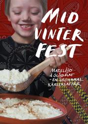 Midvinterfest - matslöjd och slöjdmat. I 2018 års Midvinterfest gifter vi samman maten och slöjden, därav titeln Matslöjd och slöjdmat. Trätråg, kräkla, ölgås, äggostform är slöjdade föremål som haft ...