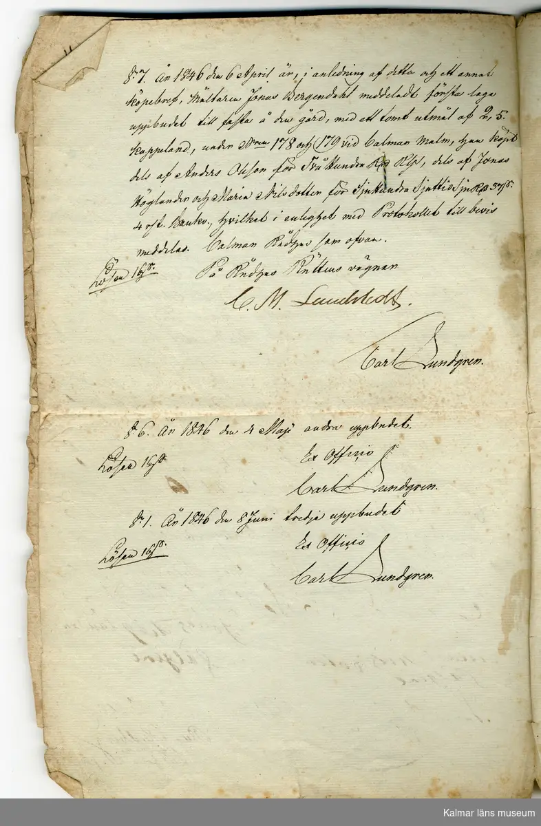 KLM 46339:6. Handling, samling, 4 stycken. Handskrift med svart bläck på vitt, gulnat papper fem sidor, sammanbundra med tråd. På sida ett köpekontrakt, daterat 26 september 1825, undertecknat Anders Ohlson. På sida två handling upprättad på Calmar Rådhus Rätt, undertecknad av C. M. Lundberg 1846, gällande gårdarna nr 178 och 179. På sida tre ett överlåtelsebrev, undertecknat Jonas Höglander, den 8 oktober 1821, gällande försäljning av fastighet vid Norra landsvägen till Jonas Bergendahl. På sida fyra handling undertecknad C. M. Lundberg, Calmar Rådhus Rätt, samt Carl Sundgren, den8 juni 1846, angående Jonas Bergendahls köp av gårdarna nr 178 och 179.