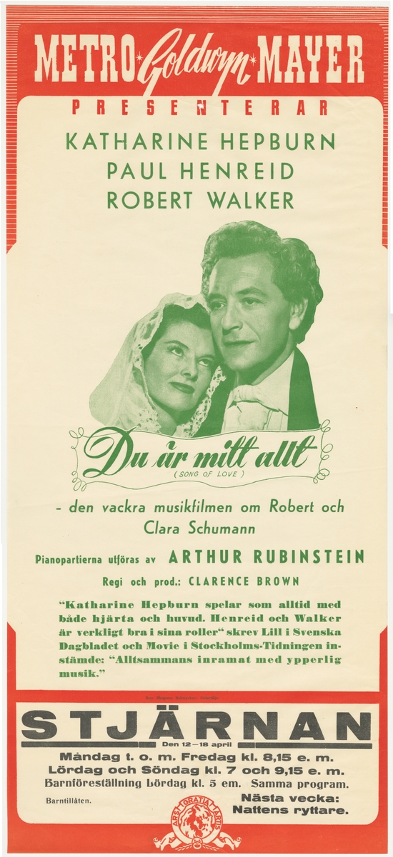 Bioaffisch från biograf Stjärnan.

På affischen står:
Metro Goldwyn Mayer
Presenterar

Katharine Hepburn
Paul Henreid
Robert Walker

Du är mitt allt
(Song of Love)

- den vackra muskikfilmen om Robert och Clara Schumann

Pianopartierna utföras av Arthur Rubenstein
Regi och prod.: Clarence Brown

"Katharine Hepburn spelar som alltid med både hjärta och huvud. Henreid och Walker är verkligt bra i sina roller" skrev Lill i Svenska Dagbladet och Movie i Stockholms-Tidningen instämde: "Alltsammans inramat med ypperlig musik."

Stjärnan
Den 12-18 april
Måndag t. o. m. Fredag kl. 8,15 e. m.
Lördag och Söndag kl. 7 och 9,15 e. m.
Barnföreställning Lördag kl. 5 em. Samma program.
Barntillåten. 
Nästa vecka:
Nattens ryttare.