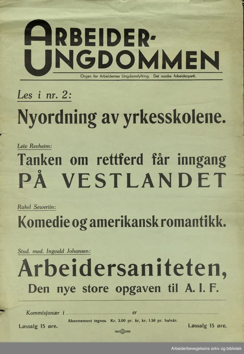 Plakat AUF, Arbeiderungdommen, Det norske arbeiderparti. Organ for arbeidernes ungdomsfylking. Les i nr. 2: Nyordning av yrkesskolene. Leiv Revheim: Tanken på rettferd får inngang på Vestlandet. Rakel Severiin: Komedie og amerikanske romantikk. Stud. med. Ingvald Johansen: Arbeidersaniteten, Den nye store oppgaven til A. I. F. Format: 40x28 cm
