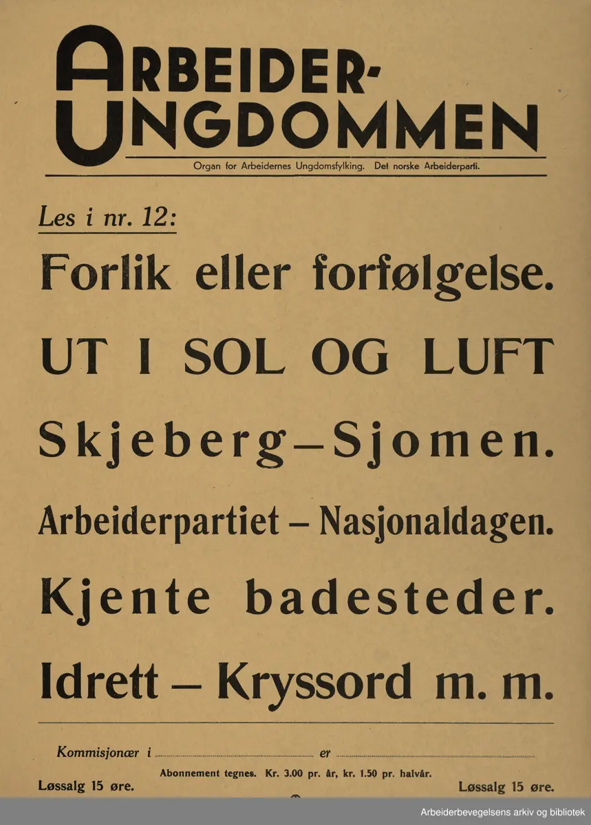 Plakat AUF, Arbeiderungdommen, Det norske arbeiderparti. Les i nr.12: Forlik eller forfølgelse. Uti sol og luft Skjeberg-Sjomen Arbeiderpartiet-Nasjonaldagen. Format: 40x28 cm