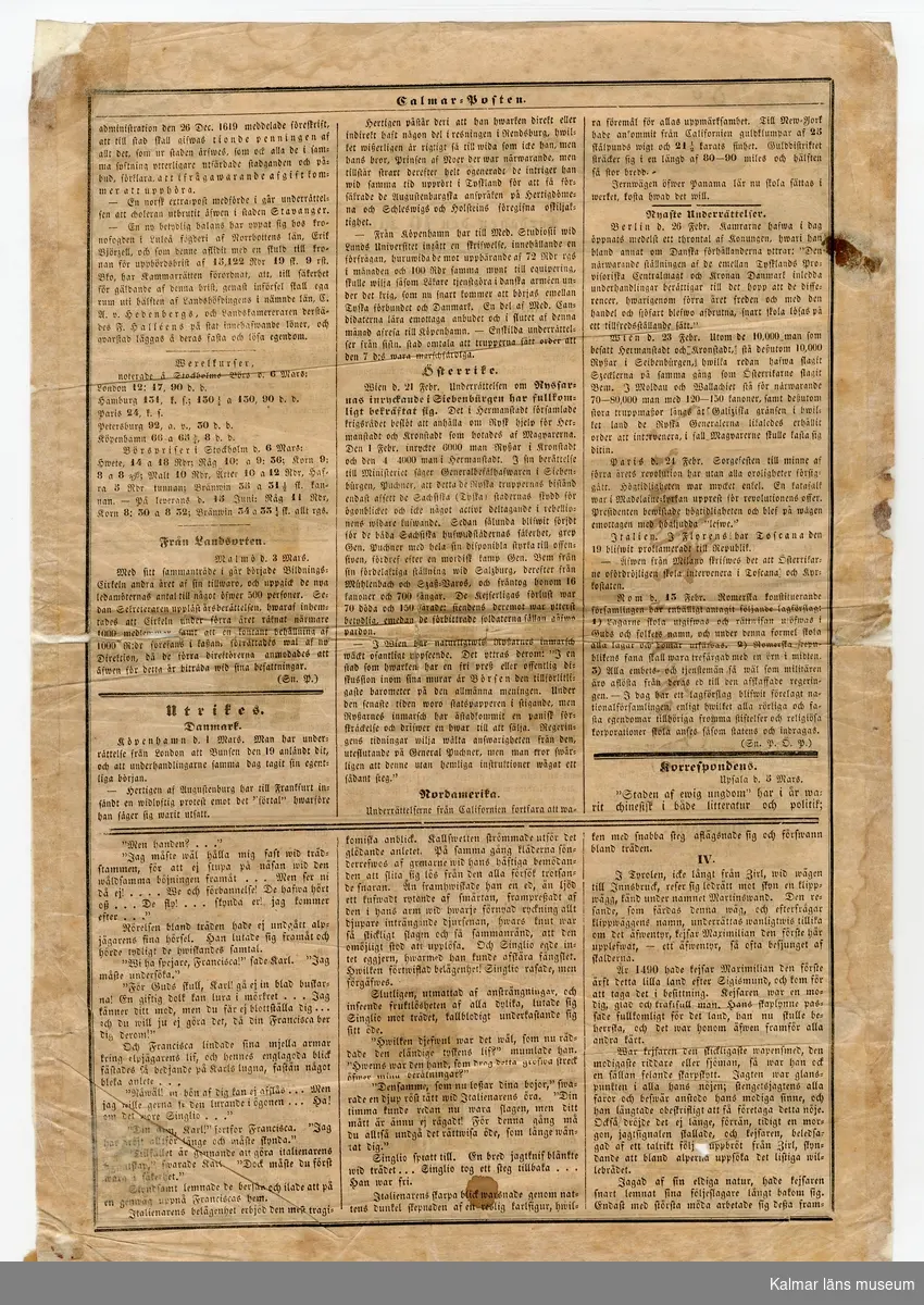 KLM 46380. Tidning. Av papper med tryckt text i svart. CALMAR-POSTEN No 20. Lördagen den 10 Mars 1849. Tidningen består av två pappersark med text på båda sidor. På första sidans övre högra hörn en röd stämpel. Arken har lagningar.