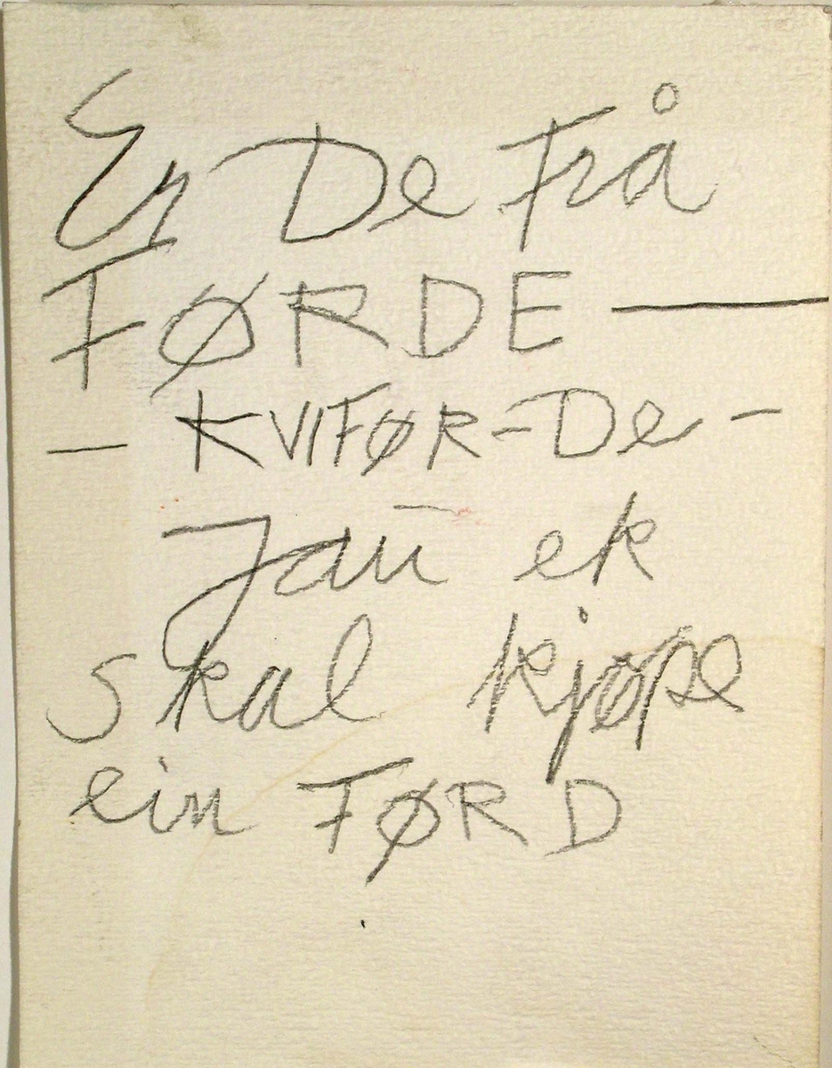 a) Er De Frå FØRDE – KVIFØR - De- Jau ek skal kjøpe ein FØRD [Tegning]
