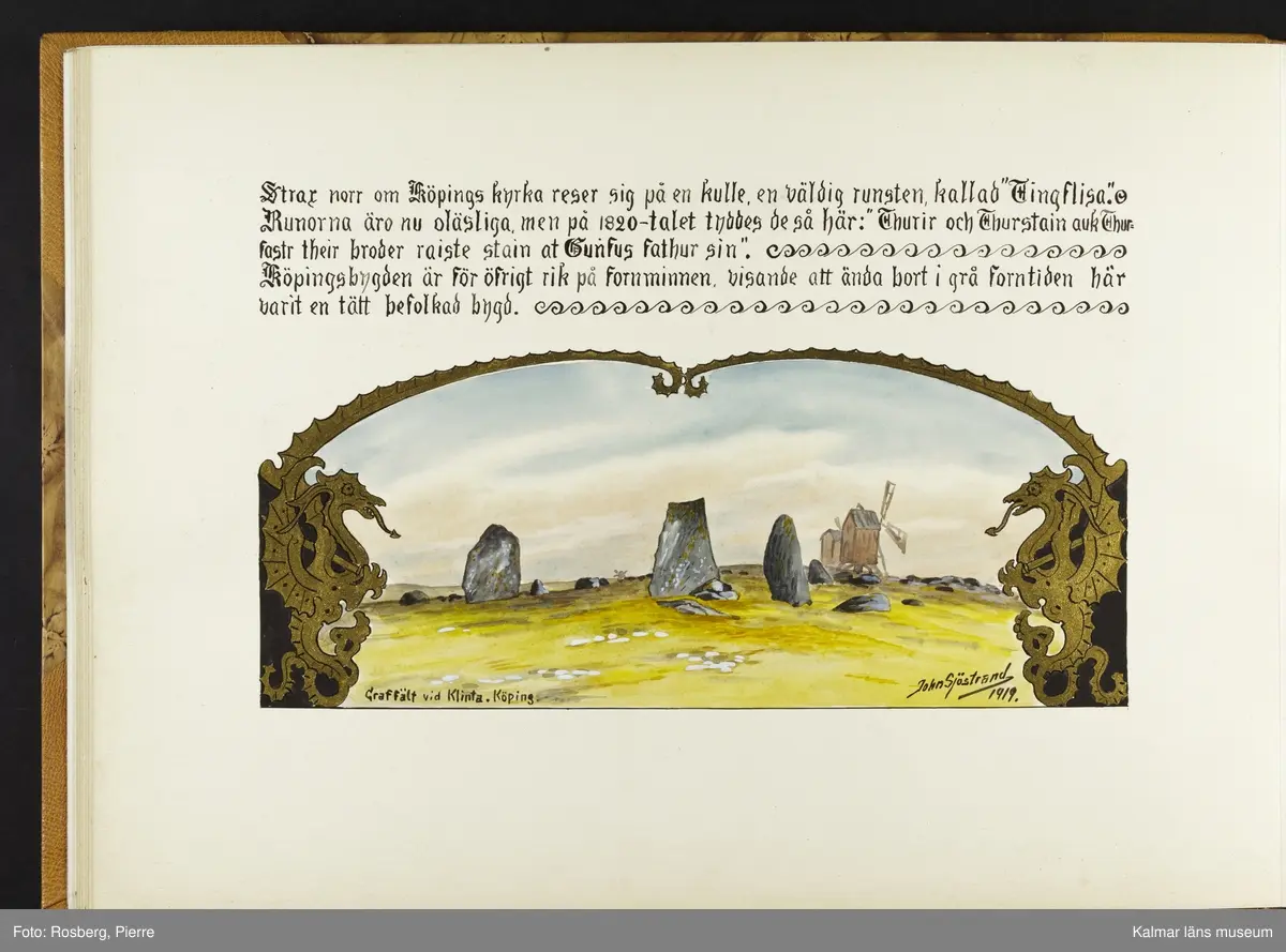Ett stort antal motiv från Öland, kulturhistoriska platser samt landskapsmotiv.

I boken finns motiv i nämnd ordning: Ölands landskapsvapen; Borgholms slott; Alvaret; Köpings klint; Tingsflisa; barken Dovres förlisning; gravfält vid Klinta, Köping; I Repplinge; Persnäs kyrka; Rynings kors Persnäs, Långlöts kyrka; I Högsrum; Galjbacken Högsrum; Böle backe Glömminge; Kvarn vid Stora Rör; Bramstedtsgården i Strandskogen Glömminge; Öländsk västkust mellan Röhälla och Stora Rör; vägen till Möllstorps läggning; Linsänkan Glömminge; Algutsrums kyrka 1827 och 1919; Portparti vid Gråborg; Sankt Knuts kapell??; I Björnhovda bygata; vid Torslunda kyrka; Eriksöre gärden, Torslunda; Gammal stuga i Runsbäck, Torslunda; vikingagrav med vårdhållare, Skogsby, Torslunda; källare och kvarnar på landborgen ovanför Eriksöre, Torslunda; Öländskt arbetarhem Karlevi, Vickleby; Vickleby kyrka; Fröbygårda strand, Vickleby; Bondgård i Vickleby; Resmo kyrka 1920; Mysinge hög; Resmo kyrka 1826; Borgby borg; I Mörbylångadalen; Alvaret vid Bengtstorp, söder om Bårby; Bondgård vid Lenstad; Smedsgärde Gårdby s; Dröstorps ödeby; Nigelberget en höjd på alvaret s.o. om Lenstad; Tornrör och Tornrörskällan; Dröstorps mosse; Prästgropen Sandby alvar; Gård i Skarpa Alby; Bondgård i N Näsby; Augustimorgon vid Ölands östkust, Sandby socken; Segerstads gamla kyrka; Segerstads nuvarande kyrka; Kustby i Segerstads socken, Nedre Segerstad; På slagfältet vid Seby, Segerstad socken; Gammal bondgård i Övre Segerstad, Segerstad socken; I Segerstad.