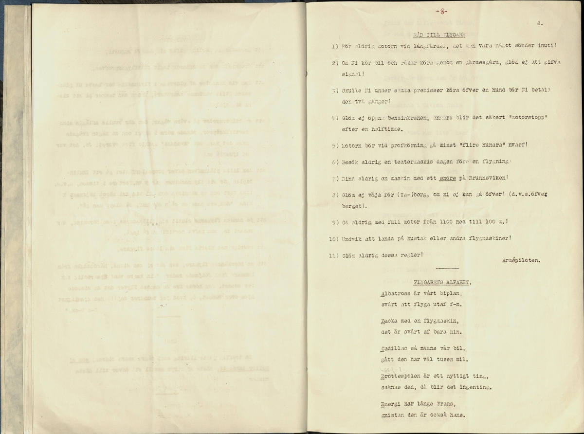 Inbunden samlingsvolym för tidskriften Flygfisken: organ för Sveriges militärflygare, 1917-1919.

Innehåll: artiklar med minnen, händelser och episoder inom den svenska militära pionjärflygningen samt fakta och råd till militära flygare. Illustrationer i form av ritningar och foton.

Sidor framställda genom stencilering med inklistrade fotografier.


Ingående nummer:

1 - augusti 1917 (sida 1-11)
2 - september 1917 (sida 12-21)
3 - oktober 1917 (sida 22-31)
4 - november 1917 (sida 32-42)
5 - december 1917 (sida 43-53)
6 - januari 1918 (sida 54-64)
7 - februari 1918 (sida 65-77)
8 - mars 1918 (sida 78-88)
9 - april 1918 (sida 89-101)
10 - maj 1918 (sida 102-111)
11 - juni 1918 (sida 112-126)
12 - juli 1918 (sida 127-137)
13 - augusti 1918 (sida 138-148)
14 - september 1918 (sida 149-157)
15 - oktober 1918 (sida 158-168)
16 - november 1918 (sida 169-180)
17 - december 1918 (sida 181-190)
18 - januari 1919 (sida 191-202)
19 - februari 1919 (sida 203-214)
20 - mars 1919 (sida 215-226)
21 - april 1919 (sida 227-240)
22 - maj 1919 (sida 241-251)
23 - juni 1919 (sida 252-263)
24 - juli 1919 (sida 264-274)
25 - september 1919 (sida 275-286)
26 - oktober 1919 (sida 287-298)
27 - december 1919 (sida 299-309)