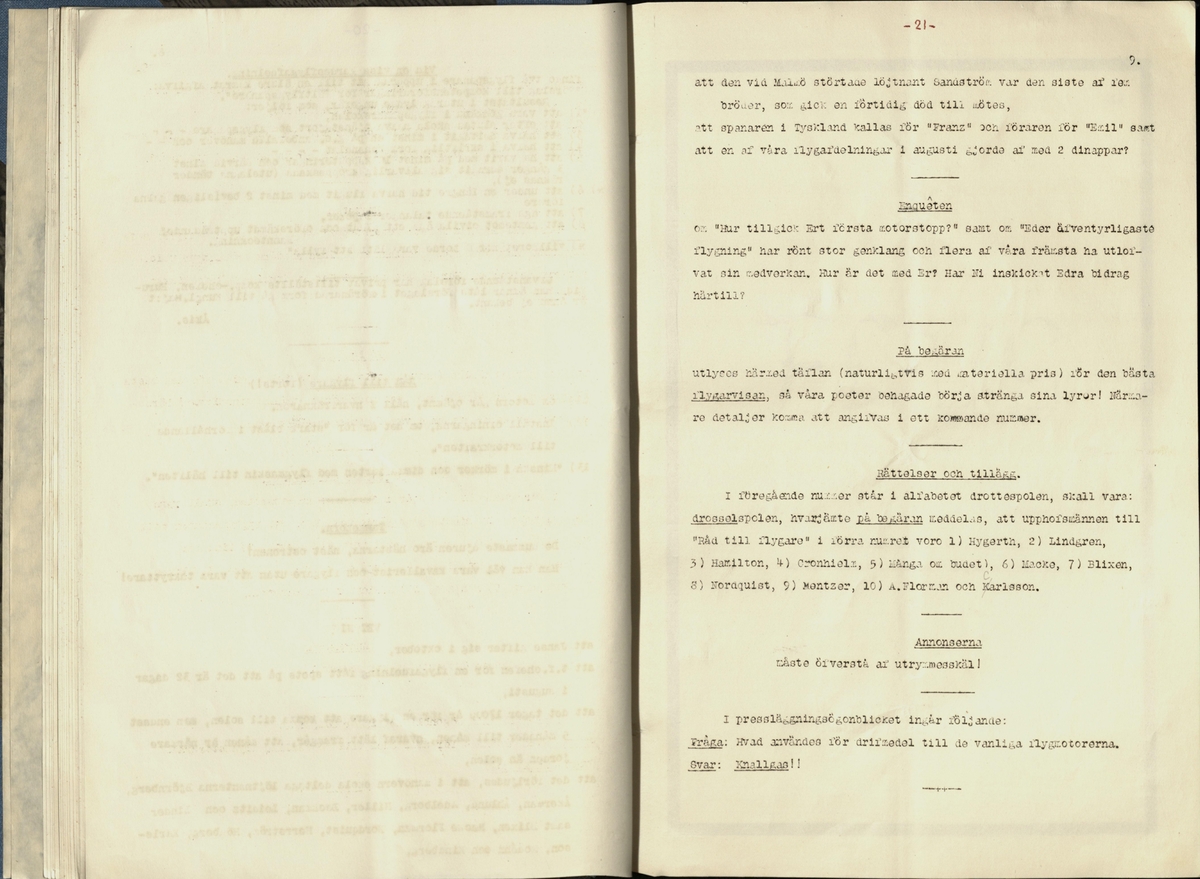 Inbunden samlingsvolym för tidskriften Flygfisken: organ för Sveriges militärflygare, 1917-1919.

Innehåll: artiklar med minnen, händelser och episoder inom den svenska militära pionjärflygningen samt fakta och råd till militära flygare. Illustrationer i form av ritningar och foton.

Sidor framställda genom stencilering med inklistrade fotografier.


Ingående nummer:

1 - augusti 1917 (sida 1-11)
2 - september 1917 (sida 12-21)
3 - oktober 1917 (sida 22-31)
4 - november 1917 (sida 32-42)
5 - december 1917 (sida 43-53)
6 - januari 1918 (sida 54-64)
7 - februari 1918 (sida 65-77)
8 - mars 1918 (sida 78-88)
9 - april 1918 (sida 89-101)
10 - maj 1918 (sida 102-111)
11 - juni 1918 (sida 112-126)
12 - juli 1918 (sida 127-137)
13 - augusti 1918 (sida 138-148)
14 - september 1918 (sida 149-157)
15 - oktober 1918 (sida 158-168)
16 - november 1918 (sida 169-180)
17 - december 1918 (sida 181-190)
18 - januari 1919 (sida 191-202)
19 - februari 1919 (sida 203-214)
20 - mars 1919 (sida 215-226)
21 - april 1919 (sida 227-240)
22 - maj 1919 (sida 241-251)
23 - juni 1919 (sida 252-263)
24 - juli 1919 (sida 264-274)
25 - september 1919 (sida 275-286)
26 - oktober 1919 (sida 287-298)
27 - december 1919 (sida 299-309)