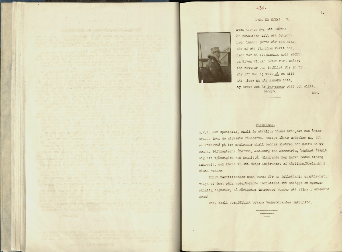 Inbunden samlingsvolym för tidskriften Flygfisken: organ för Sveriges militärflygare, 1917-1919.

Innehåll: artiklar med minnen, händelser och episoder inom den svenska militära pionjärflygningen samt fakta och råd till militära flygare. Illustrationer i form av ritningar och foton.

Sidor framställda genom stencilering med inklistrade fotografier.


Ingående nummer:

1 - augusti 1917 (sida 1-11)
2 - september 1917 (sida 12-21)
3 - oktober 1917 (sida 22-31)
4 - november 1917 (sida 32-42)
5 - december 1917 (sida 43-53)
6 - januari 1918 (sida 54-64)
7 - februari 1918 (sida 65-77)
8 - mars 1918 (sida 78-88)
9 - april 1918 (sida 89-101)
10 - maj 1918 (sida 102-111)
11 - juni 1918 (sida 112-126)
12 - juli 1918 (sida 127-137)
13 - augusti 1918 (sida 138-148)
14 - september 1918 (sida 149-157)
15 - oktober 1918 (sida 158-168)
16 - november 1918 (sida 169-180)
17 - december 1918 (sida 181-190)
18 - januari 1919 (sida 191-202)
19 - februari 1919 (sida 203-214)
20 - mars 1919 (sida 215-226)
21 - april 1919 (sida 227-240)
22 - maj 1919 (sida 241-251)
23 - juni 1919 (sida 252-263)
24 - juli 1919 (sida 264-274)
25 - september 1919 (sida 275-286)
26 - oktober 1919 (sida 287-298)
27 - december 1919 (sida 299-309)