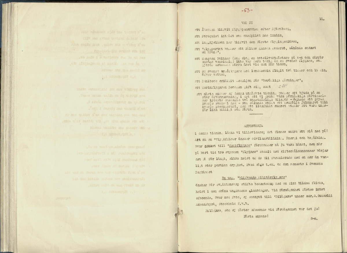 Inbunden samlingsvolym för tidskriften Flygfisken: organ för Sveriges militärflygare, 1917-1919.

Innehåll: artiklar med minnen, händelser och episoder inom den svenska militära pionjärflygningen samt fakta och råd till militära flygare. Illustrationer i form av ritningar och foton.

Sidor framställda genom stencilering med inklistrade fotografier.


Ingående nummer:

1 - augusti 1917 (sida 1-11)
2 - september 1917 (sida 12-21)
3 - oktober 1917 (sida 22-31)
4 - november 1917 (sida 32-42)
5 - december 1917 (sida 43-53)
6 - januari 1918 (sida 54-64)
7 - februari 1918 (sida 65-77)
8 - mars 1918 (sida 78-88)
9 - april 1918 (sida 89-101)
10 - maj 1918 (sida 102-111)
11 - juni 1918 (sida 112-126)
12 - juli 1918 (sida 127-137)
13 - augusti 1918 (sida 138-148)
14 - september 1918 (sida 149-157)
15 - oktober 1918 (sida 158-168)
16 - november 1918 (sida 169-180)
17 - december 1918 (sida 181-190)
18 - januari 1919 (sida 191-202)
19 - februari 1919 (sida 203-214)
20 - mars 1919 (sida 215-226)
21 - april 1919 (sida 227-240)
22 - maj 1919 (sida 241-251)
23 - juni 1919 (sida 252-263)
24 - juli 1919 (sida 264-274)
25 - september 1919 (sida 275-286)
26 - oktober 1919 (sida 287-298)
27 - december 1919 (sida 299-309)