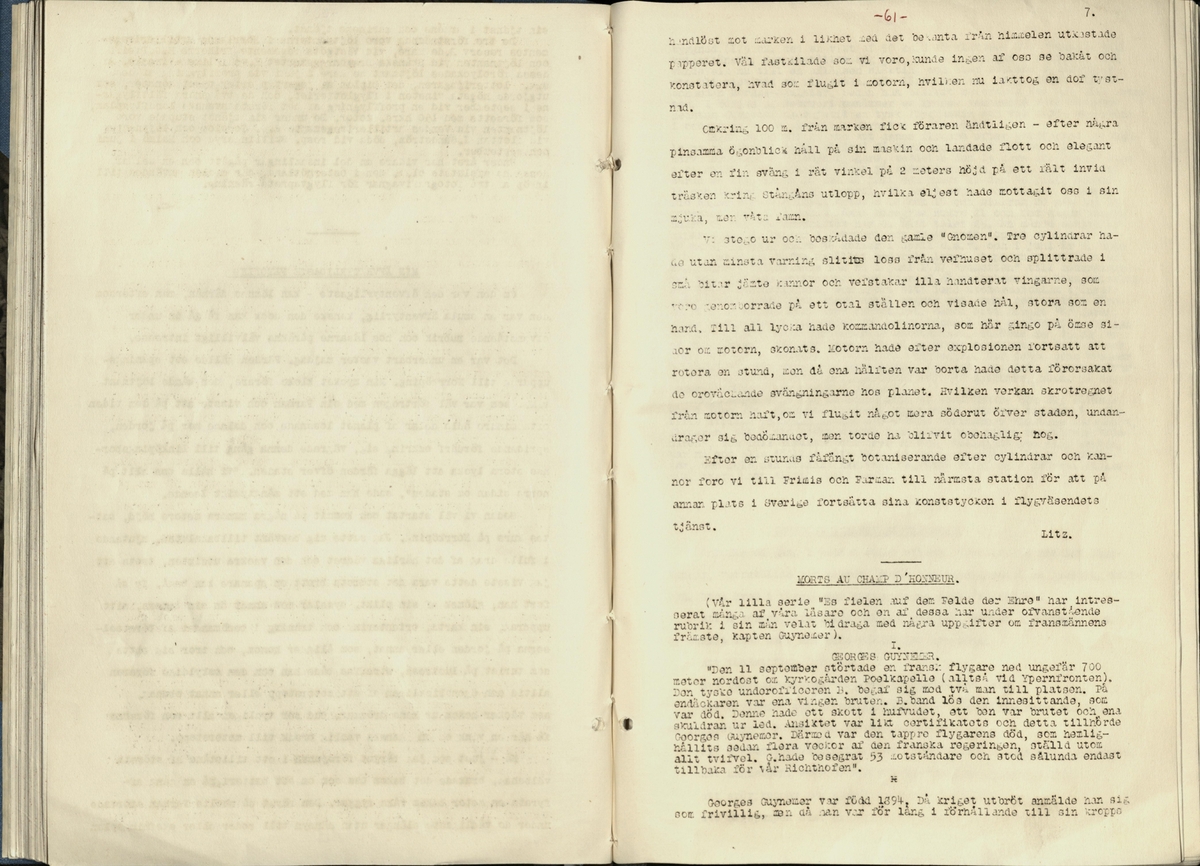 Inbunden samlingsvolym för tidskriften Flygfisken: organ för Sveriges militärflygare, 1917-1919.

Innehåll: artiklar med minnen, händelser och episoder inom den svenska militära pionjärflygningen samt fakta och råd till militära flygare. Illustrationer i form av ritningar och foton.

Sidor framställda genom stencilering med inklistrade fotografier.


Ingående nummer:

1 - augusti 1917 (sida 1-11)
2 - september 1917 (sida 12-21)
3 - oktober 1917 (sida 22-31)
4 - november 1917 (sida 32-42)
5 - december 1917 (sida 43-53)
6 - januari 1918 (sida 54-64)
7 - februari 1918 (sida 65-77)
8 - mars 1918 (sida 78-88)
9 - april 1918 (sida 89-101)
10 - maj 1918 (sida 102-111)
11 - juni 1918 (sida 112-126)
12 - juli 1918 (sida 127-137)
13 - augusti 1918 (sida 138-148)
14 - september 1918 (sida 149-157)
15 - oktober 1918 (sida 158-168)
16 - november 1918 (sida 169-180)
17 - december 1918 (sida 181-190)
18 - januari 1919 (sida 191-202)
19 - februari 1919 (sida 203-214)
20 - mars 1919 (sida 215-226)
21 - april 1919 (sida 227-240)
22 - maj 1919 (sida 241-251)
23 - juni 1919 (sida 252-263)
24 - juli 1919 (sida 264-274)
25 - september 1919 (sida 275-286)
26 - oktober 1919 (sida 287-298)
27 - december 1919 (sida 299-309)
