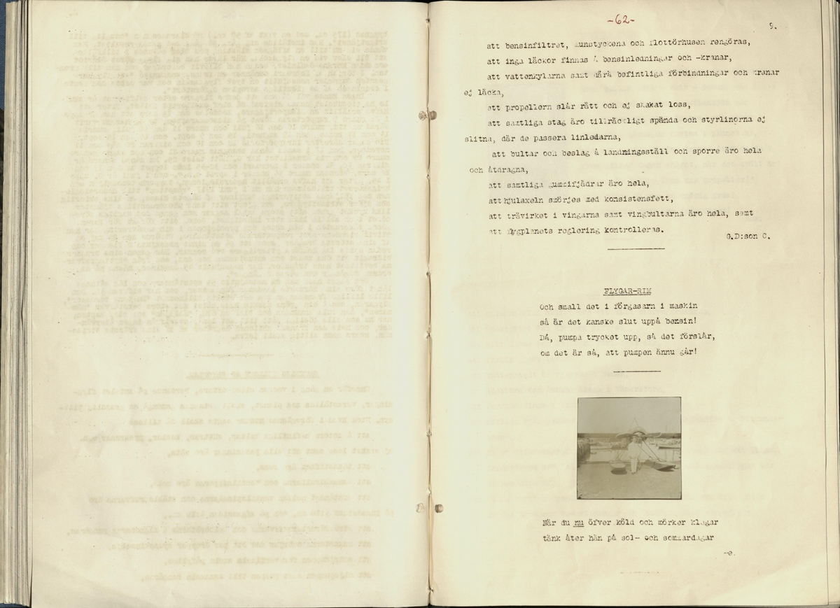 Inbunden samlingsvolym för tidskriften Flygfisken: organ för Sveriges militärflygare, 1917-1919.

Innehåll: artiklar med minnen, händelser och episoder inom den svenska militära pionjärflygningen samt fakta och råd till militära flygare. Illustrationer i form av ritningar och foton.

Sidor framställda genom stencilering med inklistrade fotografier.


Ingående nummer:

1 - augusti 1917 (sida 1-11)
2 - september 1917 (sida 12-21)
3 - oktober 1917 (sida 22-31)
4 - november 1917 (sida 32-42)
5 - december 1917 (sida 43-53)
6 - januari 1918 (sida 54-64)
7 - februari 1918 (sida 65-77)
8 - mars 1918 (sida 78-88)
9 - april 1918 (sida 89-101)
10 - maj 1918 (sida 102-111)
11 - juni 1918 (sida 112-126)
12 - juli 1918 (sida 127-137)
13 - augusti 1918 (sida 138-148)
14 - september 1918 (sida 149-157)
15 - oktober 1918 (sida 158-168)
16 - november 1918 (sida 169-180)
17 - december 1918 (sida 181-190)
18 - januari 1919 (sida 191-202)
19 - februari 1919 (sida 203-214)
20 - mars 1919 (sida 215-226)
21 - april 1919 (sida 227-240)
22 - maj 1919 (sida 241-251)
23 - juni 1919 (sida 252-263)
24 - juli 1919 (sida 264-274)
25 - september 1919 (sida 275-286)
26 - oktober 1919 (sida 287-298)
27 - december 1919 (sida 299-309)