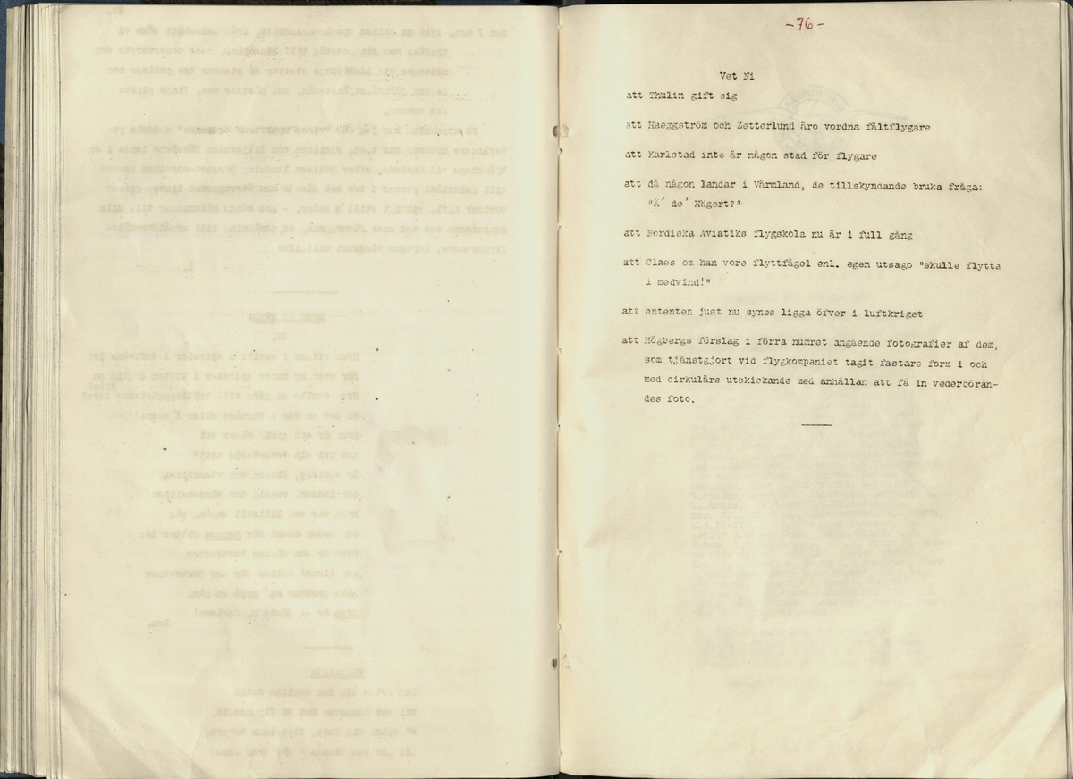 Inbunden samlingsvolym för tidskriften Flygfisken: organ för Sveriges militärflygare, 1917-1919.

Innehåll: artiklar med minnen, händelser och episoder inom den svenska militära pionjärflygningen samt fakta och råd till militära flygare. Illustrationer i form av ritningar och foton.

Sidor framställda genom stencilering med inklistrade fotografier.


Ingående nummer:

1 - augusti 1917 (sida 1-11)
2 - september 1917 (sida 12-21)
3 - oktober 1917 (sida 22-31)
4 - november 1917 (sida 32-42)
5 - december 1917 (sida 43-53)
6 - januari 1918 (sida 54-64)
7 - februari 1918 (sida 65-77)
8 - mars 1918 (sida 78-88)
9 - april 1918 (sida 89-101)
10 - maj 1918 (sida 102-111)
11 - juni 1918 (sida 112-126)
12 - juli 1918 (sida 127-137)
13 - augusti 1918 (sida 138-148)
14 - september 1918 (sida 149-157)
15 - oktober 1918 (sida 158-168)
16 - november 1918 (sida 169-180)
17 - december 1918 (sida 181-190)
18 - januari 1919 (sida 191-202)
19 - februari 1919 (sida 203-214)
20 - mars 1919 (sida 215-226)
21 - april 1919 (sida 227-240)
22 - maj 1919 (sida 241-251)
23 - juni 1919 (sida 252-263)
24 - juli 1919 (sida 264-274)
25 - september 1919 (sida 275-286)
26 - oktober 1919 (sida 287-298)
27 - december 1919 (sida 299-309)