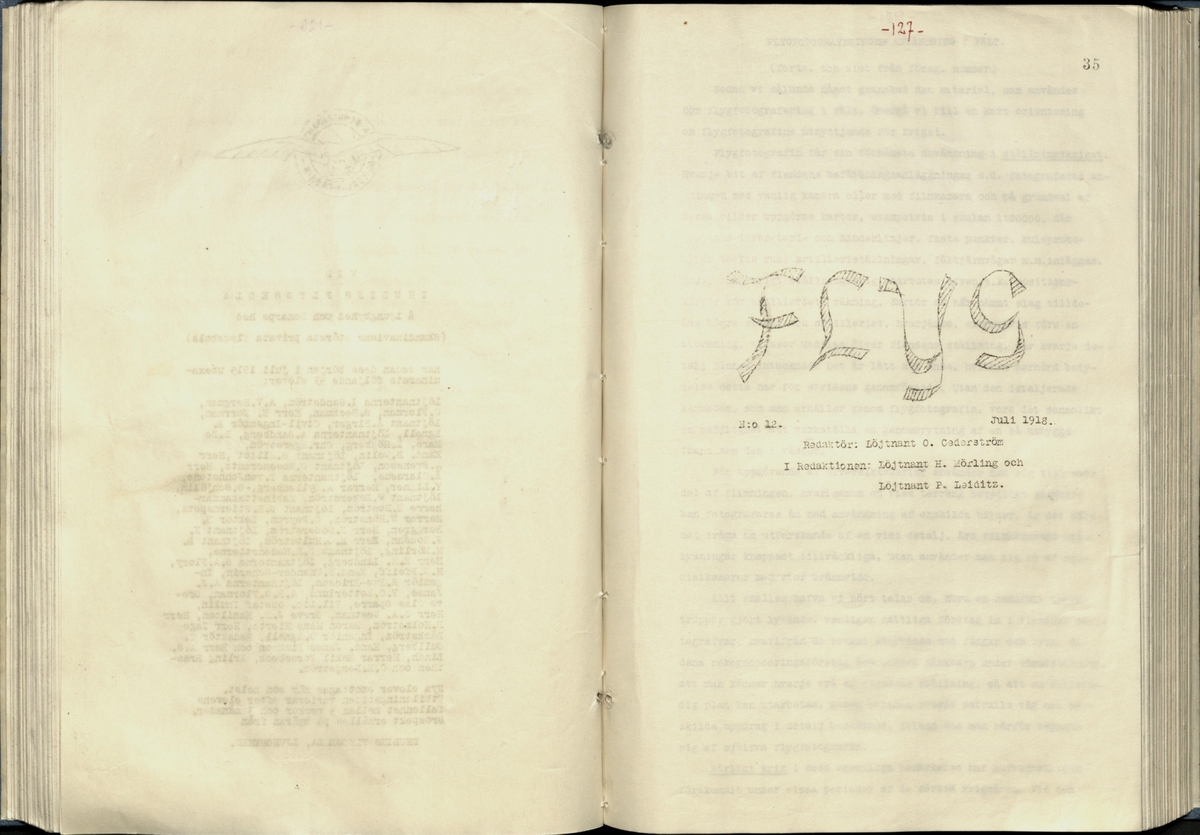 Inbunden samlingsvolym för tidskriften Flygfisken: organ för Sveriges militärflygare, 1917-1919.

Innehåll: artiklar med minnen, händelser och episoder inom den svenska militära pionjärflygningen samt fakta och råd till militära flygare. Illustrationer i form av ritningar och foton.

Sidor framställda genom stencilering med inklistrade fotografier.


Ingående nummer:

1 - augusti 1917 (sida 1-11)
2 - september 1917 (sida 12-21)
3 - oktober 1917 (sida 22-31)
4 - november 1917 (sida 32-42)
5 - december 1917 (sida 43-53)
6 - januari 1918 (sida 54-64)
7 - februari 1918 (sida 65-77)
8 - mars 1918 (sida 78-88)
9 - april 1918 (sida 89-101)
10 - maj 1918 (sida 102-111)
11 - juni 1918 (sida 112-126)
12 - juli 1918 (sida 127-137)
13 - augusti 1918 (sida 138-148)
14 - september 1918 (sida 149-157)
15 - oktober 1918 (sida 158-168)
16 - november 1918 (sida 169-180)
17 - december 1918 (sida 181-190)
18 - januari 1919 (sida 191-202)
19 - februari 1919 (sida 203-214)
20 - mars 1919 (sida 215-226)
21 - april 1919 (sida 227-240)
22 - maj 1919 (sida 241-251)
23 - juni 1919 (sida 252-263)
24 - juli 1919 (sida 264-274)
25 - september 1919 (sida 275-286)
26 - oktober 1919 (sida 287-298)
27 - december 1919 (sida 299-309)