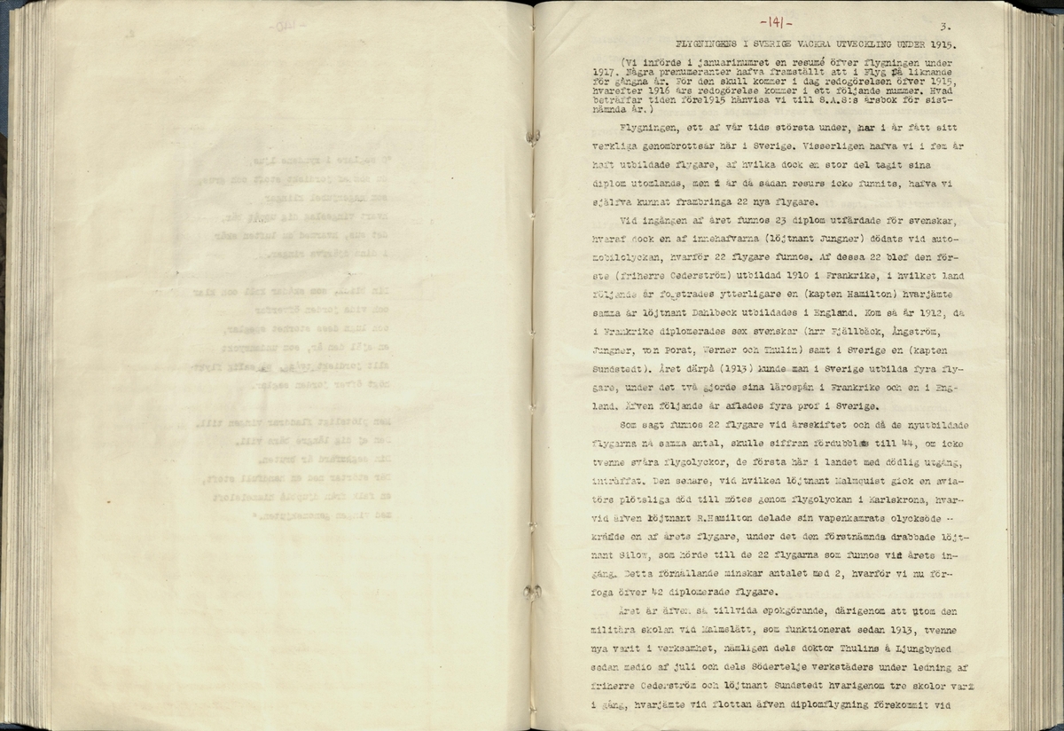 Inbunden samlingsvolym för tidskriften Flygfisken: organ för Sveriges militärflygare, 1917-1919.

Innehåll: artiklar med minnen, händelser och episoder inom den svenska militära pionjärflygningen samt fakta och råd till militära flygare. Illustrationer i form av ritningar och foton.

Sidor framställda genom stencilering med inklistrade fotografier.


Ingående nummer:

1 - augusti 1917 (sida 1-11)
2 - september 1917 (sida 12-21)
3 - oktober 1917 (sida 22-31)
4 - november 1917 (sida 32-42)
5 - december 1917 (sida 43-53)
6 - januari 1918 (sida 54-64)
7 - februari 1918 (sida 65-77)
8 - mars 1918 (sida 78-88)
9 - april 1918 (sida 89-101)
10 - maj 1918 (sida 102-111)
11 - juni 1918 (sida 112-126)
12 - juli 1918 (sida 127-137)
13 - augusti 1918 (sida 138-148)
14 - september 1918 (sida 149-157)
15 - oktober 1918 (sida 158-168)
16 - november 1918 (sida 169-180)
17 - december 1918 (sida 181-190)
18 - januari 1919 (sida 191-202)
19 - februari 1919 (sida 203-214)
20 - mars 1919 (sida 215-226)
21 - april 1919 (sida 227-240)
22 - maj 1919 (sida 241-251)
23 - juni 1919 (sida 252-263)
24 - juli 1919 (sida 264-274)
25 - september 1919 (sida 275-286)
26 - oktober 1919 (sida 287-298)
27 - december 1919 (sida 299-309)
