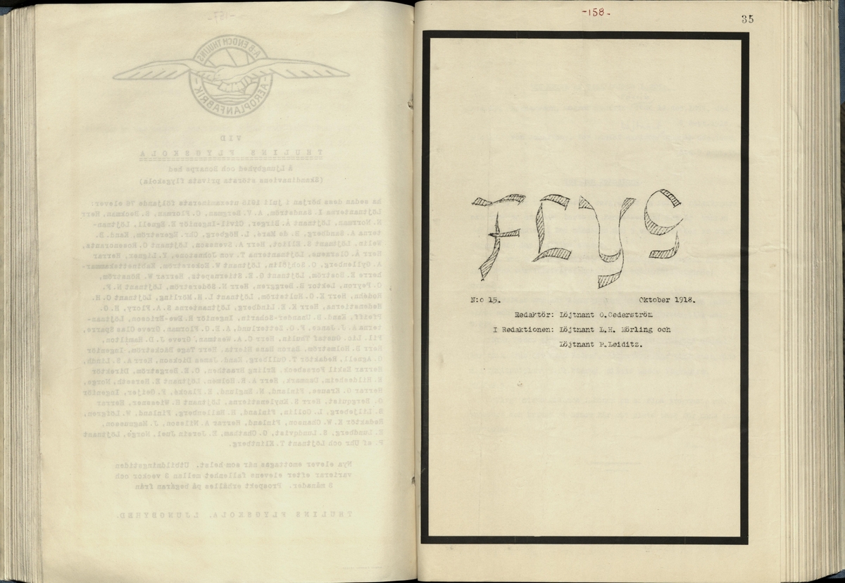 Inbunden samlingsvolym för tidskriften Flygfisken: organ för Sveriges militärflygare, 1917-1919.

Innehåll: artiklar med minnen, händelser och episoder inom den svenska militära pionjärflygningen samt fakta och råd till militära flygare. Illustrationer i form av ritningar och foton.

Sidor framställda genom stencilering med inklistrade fotografier.


Ingående nummer:

1 - augusti 1917 (sida 1-11)
2 - september 1917 (sida 12-21)
3 - oktober 1917 (sida 22-31)
4 - november 1917 (sida 32-42)
5 - december 1917 (sida 43-53)
6 - januari 1918 (sida 54-64)
7 - februari 1918 (sida 65-77)
8 - mars 1918 (sida 78-88)
9 - april 1918 (sida 89-101)
10 - maj 1918 (sida 102-111)
11 - juni 1918 (sida 112-126)
12 - juli 1918 (sida 127-137)
13 - augusti 1918 (sida 138-148)
14 - september 1918 (sida 149-157)
15 - oktober 1918 (sida 158-168)
16 - november 1918 (sida 169-180)
17 - december 1918 (sida 181-190)
18 - januari 1919 (sida 191-202)
19 - februari 1919 (sida 203-214)
20 - mars 1919 (sida 215-226)
21 - april 1919 (sida 227-240)
22 - maj 1919 (sida 241-251)
23 - juni 1919 (sida 252-263)
24 - juli 1919 (sida 264-274)
25 - september 1919 (sida 275-286)
26 - oktober 1919 (sida 287-298)
27 - december 1919 (sida 299-309)