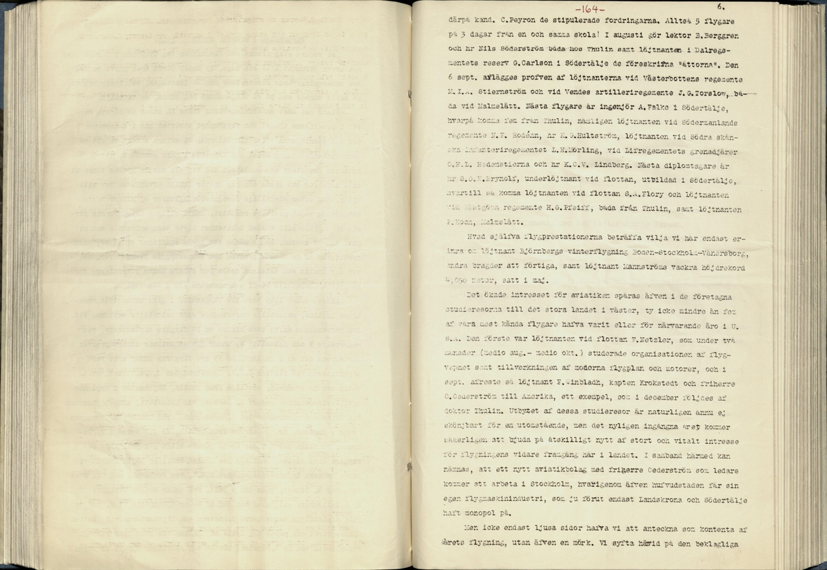 Inbunden samlingsvolym för tidskriften Flygfisken: organ för Sveriges militärflygare, 1917-1919.

Innehåll: artiklar med minnen, händelser och episoder inom den svenska militära pionjärflygningen samt fakta och råd till militära flygare. Illustrationer i form av ritningar och foton.

Sidor framställda genom stencilering med inklistrade fotografier.


Ingående nummer:

1 - augusti 1917 (sida 1-11)
2 - september 1917 (sida 12-21)
3 - oktober 1917 (sida 22-31)
4 - november 1917 (sida 32-42)
5 - december 1917 (sida 43-53)
6 - januari 1918 (sida 54-64)
7 - februari 1918 (sida 65-77)
8 - mars 1918 (sida 78-88)
9 - april 1918 (sida 89-101)
10 - maj 1918 (sida 102-111)
11 - juni 1918 (sida 112-126)
12 - juli 1918 (sida 127-137)
13 - augusti 1918 (sida 138-148)
14 - september 1918 (sida 149-157)
15 - oktober 1918 (sida 158-168)
16 - november 1918 (sida 169-180)
17 - december 1918 (sida 181-190)
18 - januari 1919 (sida 191-202)
19 - februari 1919 (sida 203-214)
20 - mars 1919 (sida 215-226)
21 - april 1919 (sida 227-240)
22 - maj 1919 (sida 241-251)
23 - juni 1919 (sida 252-263)
24 - juli 1919 (sida 264-274)
25 - september 1919 (sida 275-286)
26 - oktober 1919 (sida 287-298)
27 - december 1919 (sida 299-309)