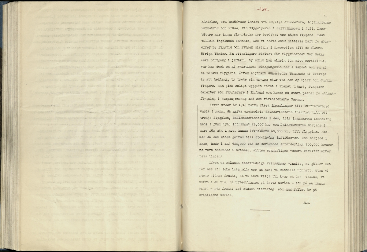Inbunden samlingsvolym för tidskriften Flygfisken: organ för Sveriges militärflygare, 1917-1919.

Innehåll: artiklar med minnen, händelser och episoder inom den svenska militära pionjärflygningen samt fakta och råd till militära flygare. Illustrationer i form av ritningar och foton.

Sidor framställda genom stencilering med inklistrade fotografier.


Ingående nummer:

1 - augusti 1917 (sida 1-11)
2 - september 1917 (sida 12-21)
3 - oktober 1917 (sida 22-31)
4 - november 1917 (sida 32-42)
5 - december 1917 (sida 43-53)
6 - januari 1918 (sida 54-64)
7 - februari 1918 (sida 65-77)
8 - mars 1918 (sida 78-88)
9 - april 1918 (sida 89-101)
10 - maj 1918 (sida 102-111)
11 - juni 1918 (sida 112-126)
12 - juli 1918 (sida 127-137)
13 - augusti 1918 (sida 138-148)
14 - september 1918 (sida 149-157)
15 - oktober 1918 (sida 158-168)
16 - november 1918 (sida 169-180)
17 - december 1918 (sida 181-190)
18 - januari 1919 (sida 191-202)
19 - februari 1919 (sida 203-214)
20 - mars 1919 (sida 215-226)
21 - april 1919 (sida 227-240)
22 - maj 1919 (sida 241-251)
23 - juni 1919 (sida 252-263)
24 - juli 1919 (sida 264-274)
25 - september 1919 (sida 275-286)
26 - oktober 1919 (sida 287-298)
27 - december 1919 (sida 299-309)