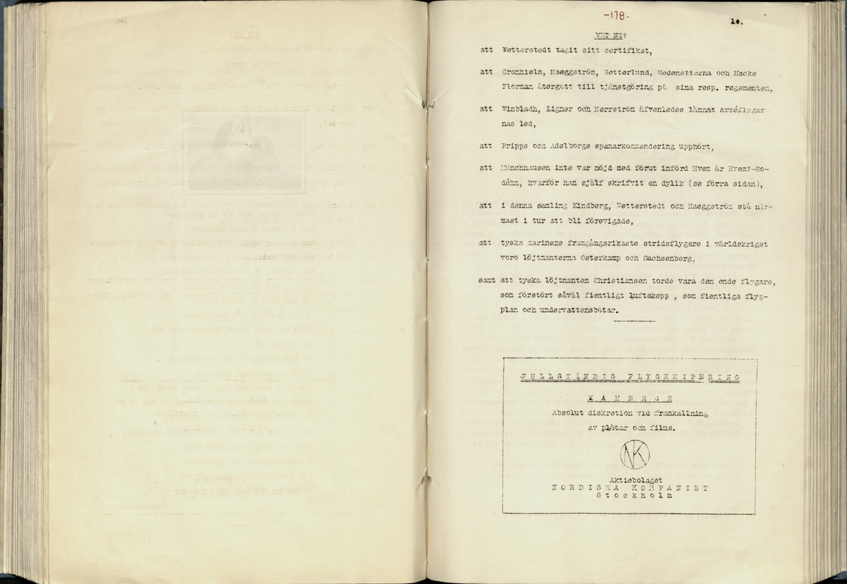 Inbunden samlingsvolym för tidskriften Flygfisken: organ för Sveriges militärflygare, 1917-1919.

Innehåll: artiklar med minnen, händelser och episoder inom den svenska militära pionjärflygningen samt fakta och råd till militära flygare. Illustrationer i form av ritningar och foton.

Sidor framställda genom stencilering med inklistrade fotografier.


Ingående nummer:

1 - augusti 1917 (sida 1-11)
2 - september 1917 (sida 12-21)
3 - oktober 1917 (sida 22-31)
4 - november 1917 (sida 32-42)
5 - december 1917 (sida 43-53)
6 - januari 1918 (sida 54-64)
7 - februari 1918 (sida 65-77)
8 - mars 1918 (sida 78-88)
9 - april 1918 (sida 89-101)
10 - maj 1918 (sida 102-111)
11 - juni 1918 (sida 112-126)
12 - juli 1918 (sida 127-137)
13 - augusti 1918 (sida 138-148)
14 - september 1918 (sida 149-157)
15 - oktober 1918 (sida 158-168)
16 - november 1918 (sida 169-180)
17 - december 1918 (sida 181-190)
18 - januari 1919 (sida 191-202)
19 - februari 1919 (sida 203-214)
20 - mars 1919 (sida 215-226)
21 - april 1919 (sida 227-240)
22 - maj 1919 (sida 241-251)
23 - juni 1919 (sida 252-263)
24 - juli 1919 (sida 264-274)
25 - september 1919 (sida 275-286)
26 - oktober 1919 (sida 287-298)
27 - december 1919 (sida 299-309)