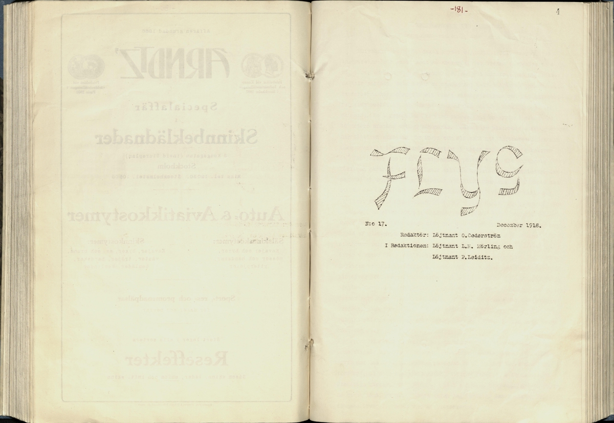 Inbunden samlingsvolym för tidskriften Flygfisken: organ för Sveriges militärflygare, 1917-1919.

Innehåll: artiklar med minnen, händelser och episoder inom den svenska militära pionjärflygningen samt fakta och råd till militära flygare. Illustrationer i form av ritningar och foton.

Sidor framställda genom stencilering med inklistrade fotografier.


Ingående nummer:

1 - augusti 1917 (sida 1-11)
2 - september 1917 (sida 12-21)
3 - oktober 1917 (sida 22-31)
4 - november 1917 (sida 32-42)
5 - december 1917 (sida 43-53)
6 - januari 1918 (sida 54-64)
7 - februari 1918 (sida 65-77)
8 - mars 1918 (sida 78-88)
9 - april 1918 (sida 89-101)
10 - maj 1918 (sida 102-111)
11 - juni 1918 (sida 112-126)
12 - juli 1918 (sida 127-137)
13 - augusti 1918 (sida 138-148)
14 - september 1918 (sida 149-157)
15 - oktober 1918 (sida 158-168)
16 - november 1918 (sida 169-180)
17 - december 1918 (sida 181-190)
18 - januari 1919 (sida 191-202)
19 - februari 1919 (sida 203-214)
20 - mars 1919 (sida 215-226)
21 - april 1919 (sida 227-240)
22 - maj 1919 (sida 241-251)
23 - juni 1919 (sida 252-263)
24 - juli 1919 (sida 264-274)
25 - september 1919 (sida 275-286)
26 - oktober 1919 (sida 287-298)
27 - december 1919 (sida 299-309)