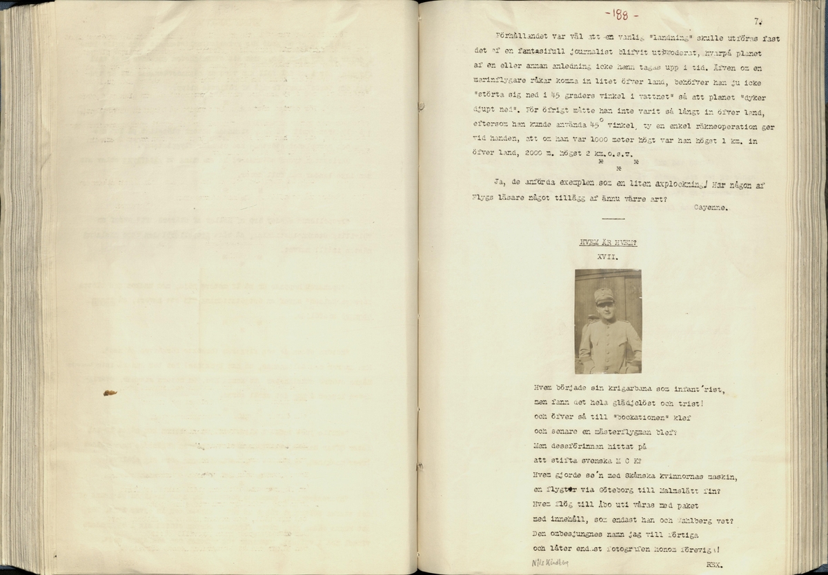 Inbunden samlingsvolym för tidskriften Flygfisken: organ för Sveriges militärflygare, 1917-1919.

Innehåll: artiklar med minnen, händelser och episoder inom den svenska militära pionjärflygningen samt fakta och råd till militära flygare. Illustrationer i form av ritningar och foton.

Sidor framställda genom stencilering med inklistrade fotografier.


Ingående nummer:

1 - augusti 1917 (sida 1-11)
2 - september 1917 (sida 12-21)
3 - oktober 1917 (sida 22-31)
4 - november 1917 (sida 32-42)
5 - december 1917 (sida 43-53)
6 - januari 1918 (sida 54-64)
7 - februari 1918 (sida 65-77)
8 - mars 1918 (sida 78-88)
9 - april 1918 (sida 89-101)
10 - maj 1918 (sida 102-111)
11 - juni 1918 (sida 112-126)
12 - juli 1918 (sida 127-137)
13 - augusti 1918 (sida 138-148)
14 - september 1918 (sida 149-157)
15 - oktober 1918 (sida 158-168)
16 - november 1918 (sida 169-180)
17 - december 1918 (sida 181-190)
18 - januari 1919 (sida 191-202)
19 - februari 1919 (sida 203-214)
20 - mars 1919 (sida 215-226)
21 - april 1919 (sida 227-240)
22 - maj 1919 (sida 241-251)
23 - juni 1919 (sida 252-263)
24 - juli 1919 (sida 264-274)
25 - september 1919 (sida 275-286)
26 - oktober 1919 (sida 287-298)
27 - december 1919 (sida 299-309)