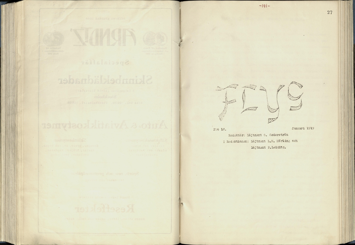 Inbunden samlingsvolym för tidskriften Flygfisken: organ för Sveriges militärflygare, 1917-1919.

Innehåll: artiklar med minnen, händelser och episoder inom den svenska militära pionjärflygningen samt fakta och råd till militära flygare. Illustrationer i form av ritningar och foton.

Sidor framställda genom stencilering med inklistrade fotografier.


Ingående nummer:

1 - augusti 1917 (sida 1-11)
2 - september 1917 (sida 12-21)
3 - oktober 1917 (sida 22-31)
4 - november 1917 (sida 32-42)
5 - december 1917 (sida 43-53)
6 - januari 1918 (sida 54-64)
7 - februari 1918 (sida 65-77)
8 - mars 1918 (sida 78-88)
9 - april 1918 (sida 89-101)
10 - maj 1918 (sida 102-111)
11 - juni 1918 (sida 112-126)
12 - juli 1918 (sida 127-137)
13 - augusti 1918 (sida 138-148)
14 - september 1918 (sida 149-157)
15 - oktober 1918 (sida 158-168)
16 - november 1918 (sida 169-180)
17 - december 1918 (sida 181-190)
18 - januari 1919 (sida 191-202)
19 - februari 1919 (sida 203-214)
20 - mars 1919 (sida 215-226)
21 - april 1919 (sida 227-240)
22 - maj 1919 (sida 241-251)
23 - juni 1919 (sida 252-263)
24 - juli 1919 (sida 264-274)
25 - september 1919 (sida 275-286)
26 - oktober 1919 (sida 287-298)
27 - december 1919 (sida 299-309)