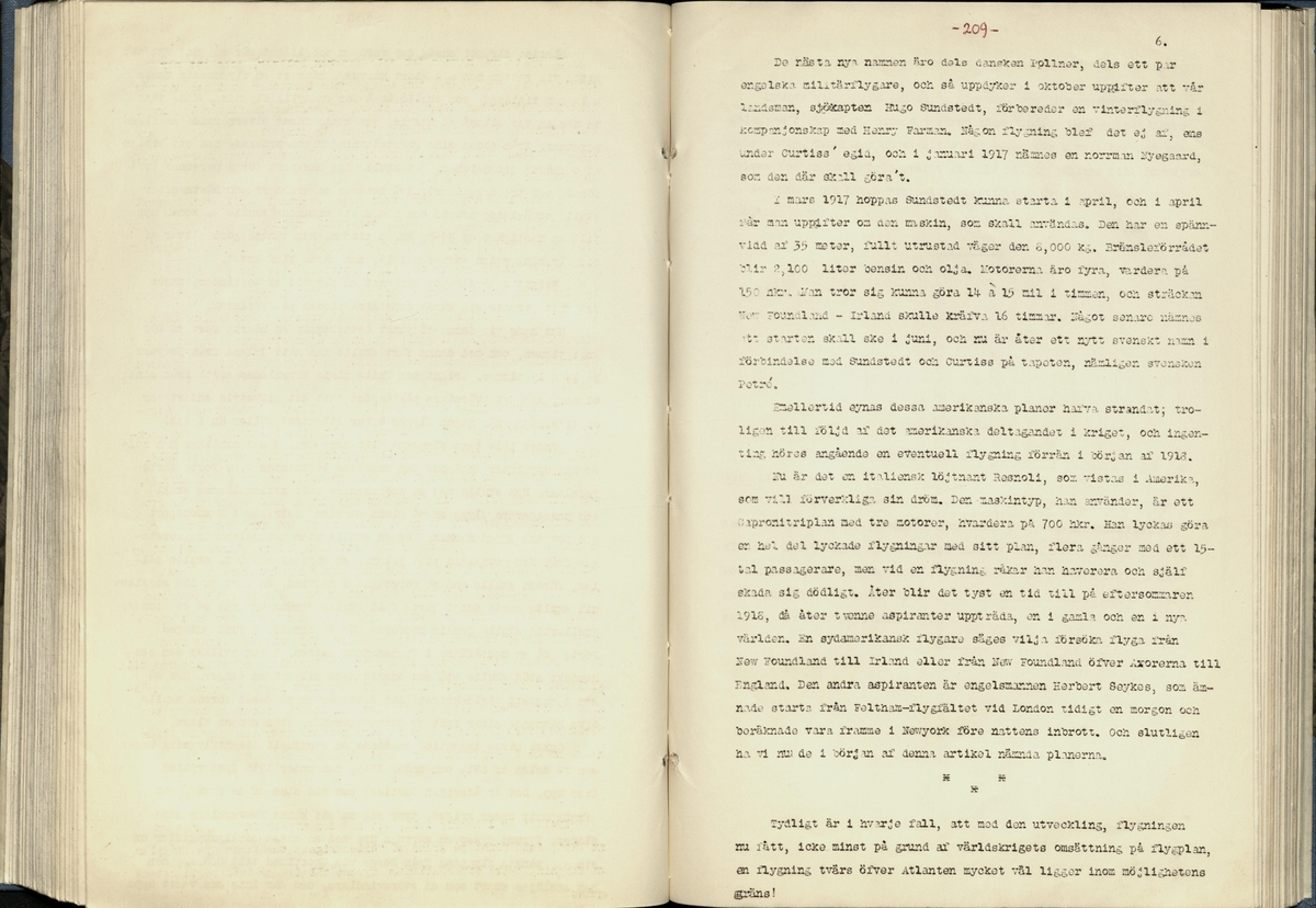 Inbunden samlingsvolym för tidskriften Flygfisken: organ för Sveriges militärflygare, 1917-1919.

Innehåll: artiklar med minnen, händelser och episoder inom den svenska militära pionjärflygningen samt fakta och råd till militära flygare. Illustrationer i form av ritningar och foton.

Sidor framställda genom stencilering med inklistrade fotografier.


Ingående nummer:

1 - augusti 1917 (sida 1-11)
2 - september 1917 (sida 12-21)
3 - oktober 1917 (sida 22-31)
4 - november 1917 (sida 32-42)
5 - december 1917 (sida 43-53)
6 - januari 1918 (sida 54-64)
7 - februari 1918 (sida 65-77)
8 - mars 1918 (sida 78-88)
9 - april 1918 (sida 89-101)
10 - maj 1918 (sida 102-111)
11 - juni 1918 (sida 112-126)
12 - juli 1918 (sida 127-137)
13 - augusti 1918 (sida 138-148)
14 - september 1918 (sida 149-157)
15 - oktober 1918 (sida 158-168)
16 - november 1918 (sida 169-180)
17 - december 1918 (sida 181-190)
18 - januari 1919 (sida 191-202)
19 - februari 1919 (sida 203-214)
20 - mars 1919 (sida 215-226)
21 - april 1919 (sida 227-240)
22 - maj 1919 (sida 241-251)
23 - juni 1919 (sida 252-263)
24 - juli 1919 (sida 264-274)
25 - september 1919 (sida 275-286)
26 - oktober 1919 (sida 287-298)
27 - december 1919 (sida 299-309)