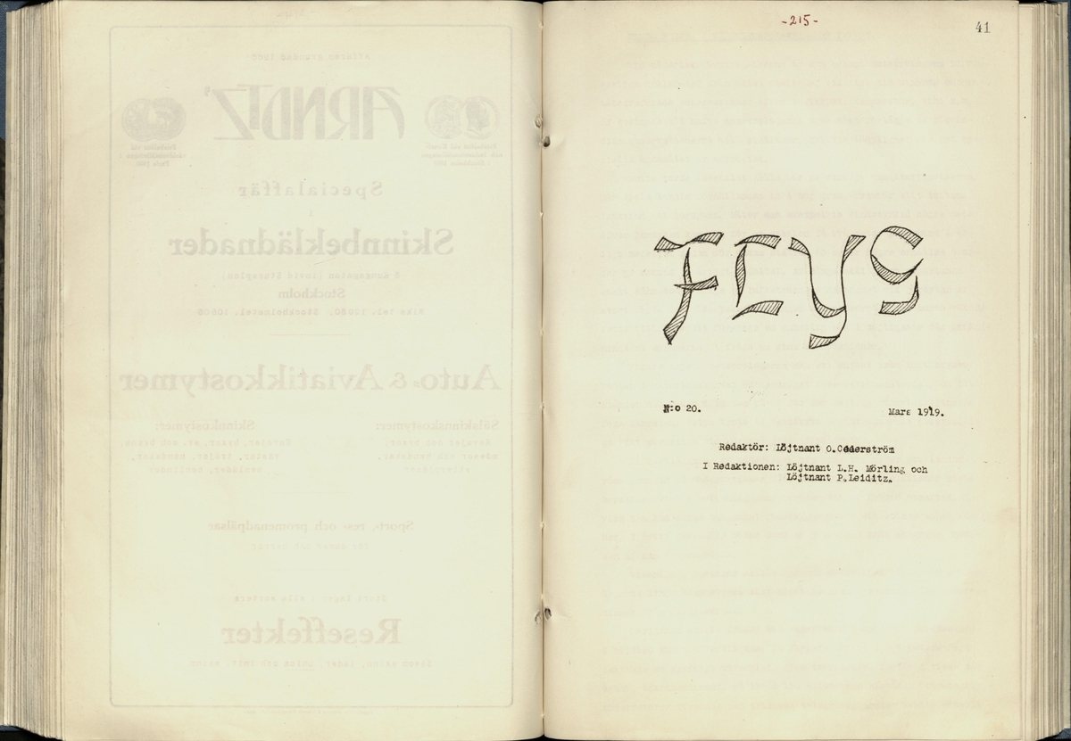 Inbunden samlingsvolym för tidskriften Flygfisken: organ för Sveriges militärflygare, 1917-1919.

Innehåll: artiklar med minnen, händelser och episoder inom den svenska militära pionjärflygningen samt fakta och råd till militära flygare. Illustrationer i form av ritningar och foton.

Sidor framställda genom stencilering med inklistrade fotografier.


Ingående nummer:

1 - augusti 1917 (sida 1-11)
2 - september 1917 (sida 12-21)
3 - oktober 1917 (sida 22-31)
4 - november 1917 (sida 32-42)
5 - december 1917 (sida 43-53)
6 - januari 1918 (sida 54-64)
7 - februari 1918 (sida 65-77)
8 - mars 1918 (sida 78-88)
9 - april 1918 (sida 89-101)
10 - maj 1918 (sida 102-111)
11 - juni 1918 (sida 112-126)
12 - juli 1918 (sida 127-137)
13 - augusti 1918 (sida 138-148)
14 - september 1918 (sida 149-157)
15 - oktober 1918 (sida 158-168)
16 - november 1918 (sida 169-180)
17 - december 1918 (sida 181-190)
18 - januari 1919 (sida 191-202)
19 - februari 1919 (sida 203-214)
20 - mars 1919 (sida 215-226)
21 - april 1919 (sida 227-240)
22 - maj 1919 (sida 241-251)
23 - juni 1919 (sida 252-263)
24 - juli 1919 (sida 264-274)
25 - september 1919 (sida 275-286)
26 - oktober 1919 (sida 287-298)
27 - december 1919 (sida 299-309)