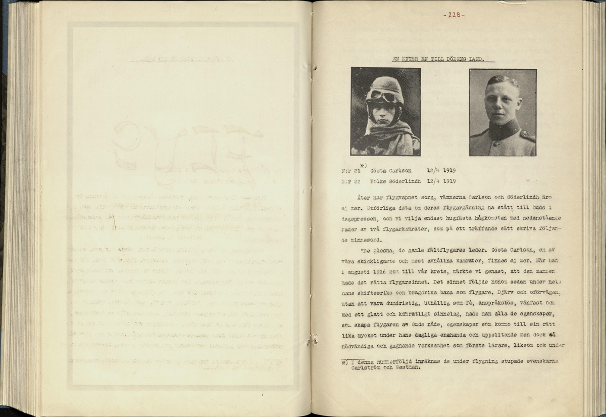 Inbunden samlingsvolym för tidskriften Flygfisken: organ för Sveriges militärflygare, 1917-1919.

Innehåll: artiklar med minnen, händelser och episoder inom den svenska militära pionjärflygningen samt fakta och råd till militära flygare. Illustrationer i form av ritningar och foton.

Sidor framställda genom stencilering med inklistrade fotografier.


Ingående nummer:

1 - augusti 1917 (sida 1-11)
2 - september 1917 (sida 12-21)
3 - oktober 1917 (sida 22-31)
4 - november 1917 (sida 32-42)
5 - december 1917 (sida 43-53)
6 - januari 1918 (sida 54-64)
7 - februari 1918 (sida 65-77)
8 - mars 1918 (sida 78-88)
9 - april 1918 (sida 89-101)
10 - maj 1918 (sida 102-111)
11 - juni 1918 (sida 112-126)
12 - juli 1918 (sida 127-137)
13 - augusti 1918 (sida 138-148)
14 - september 1918 (sida 149-157)
15 - oktober 1918 (sida 158-168)
16 - november 1918 (sida 169-180)
17 - december 1918 (sida 181-190)
18 - januari 1919 (sida 191-202)
19 - februari 1919 (sida 203-214)
20 - mars 1919 (sida 215-226)
21 - april 1919 (sida 227-240)
22 - maj 1919 (sida 241-251)
23 - juni 1919 (sida 252-263)
24 - juli 1919 (sida 264-274)
25 - september 1919 (sida 275-286)
26 - oktober 1919 (sida 287-298)
27 - december 1919 (sida 299-309)