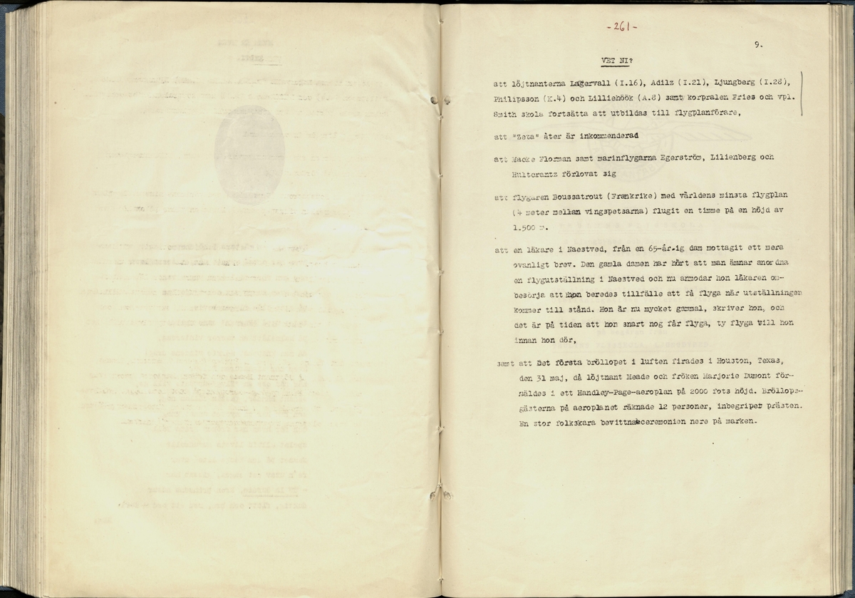 Inbunden samlingsvolym för tidskriften Flygfisken: organ för Sveriges militärflygare, 1917-1919.

Innehåll: artiklar med minnen, händelser och episoder inom den svenska militära pionjärflygningen samt fakta och råd till militära flygare. Illustrationer i form av ritningar och foton.

Sidor framställda genom stencilering med inklistrade fotografier.


Ingående nummer:

1 - augusti 1917 (sida 1-11)
2 - september 1917 (sida 12-21)
3 - oktober 1917 (sida 22-31)
4 - november 1917 (sida 32-42)
5 - december 1917 (sida 43-53)
6 - januari 1918 (sida 54-64)
7 - februari 1918 (sida 65-77)
8 - mars 1918 (sida 78-88)
9 - april 1918 (sida 89-101)
10 - maj 1918 (sida 102-111)
11 - juni 1918 (sida 112-126)
12 - juli 1918 (sida 127-137)
13 - augusti 1918 (sida 138-148)
14 - september 1918 (sida 149-157)
15 - oktober 1918 (sida 158-168)
16 - november 1918 (sida 169-180)
17 - december 1918 (sida 181-190)
18 - januari 1919 (sida 191-202)
19 - februari 1919 (sida 203-214)
20 - mars 1919 (sida 215-226)
21 - april 1919 (sida 227-240)
22 - maj 1919 (sida 241-251)
23 - juni 1919 (sida 252-263)
24 - juli 1919 (sida 264-274)
25 - september 1919 (sida 275-286)
26 - oktober 1919 (sida 287-298)
27 - december 1919 (sida 299-309)