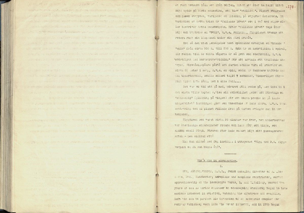 Inbunden samlingsvolym för tidskriften Flygfisken: organ för Sveriges militärflygare, 1917-1919.

Innehåll: artiklar med minnen, händelser och episoder inom den svenska militära pionjärflygningen samt fakta och råd till militära flygare. Illustrationer i form av ritningar och foton.

Sidor framställda genom stencilering med inklistrade fotografier.


Ingående nummer:

1 - augusti 1917 (sida 1-11)
2 - september 1917 (sida 12-21)
3 - oktober 1917 (sida 22-31)
4 - november 1917 (sida 32-42)
5 - december 1917 (sida 43-53)
6 - januari 1918 (sida 54-64)
7 - februari 1918 (sida 65-77)
8 - mars 1918 (sida 78-88)
9 - april 1918 (sida 89-101)
10 - maj 1918 (sida 102-111)
11 - juni 1918 (sida 112-126)
12 - juli 1918 (sida 127-137)
13 - augusti 1918 (sida 138-148)
14 - september 1918 (sida 149-157)
15 - oktober 1918 (sida 158-168)
16 - november 1918 (sida 169-180)
17 - december 1918 (sida 181-190)
18 - januari 1919 (sida 191-202)
19 - februari 1919 (sida 203-214)
20 - mars 1919 (sida 215-226)
21 - april 1919 (sida 227-240)
22 - maj 1919 (sida 241-251)
23 - juni 1919 (sida 252-263)
24 - juli 1919 (sida 264-274)
25 - september 1919 (sida 275-286)
26 - oktober 1919 (sida 287-298)
27 - december 1919 (sida 299-309)