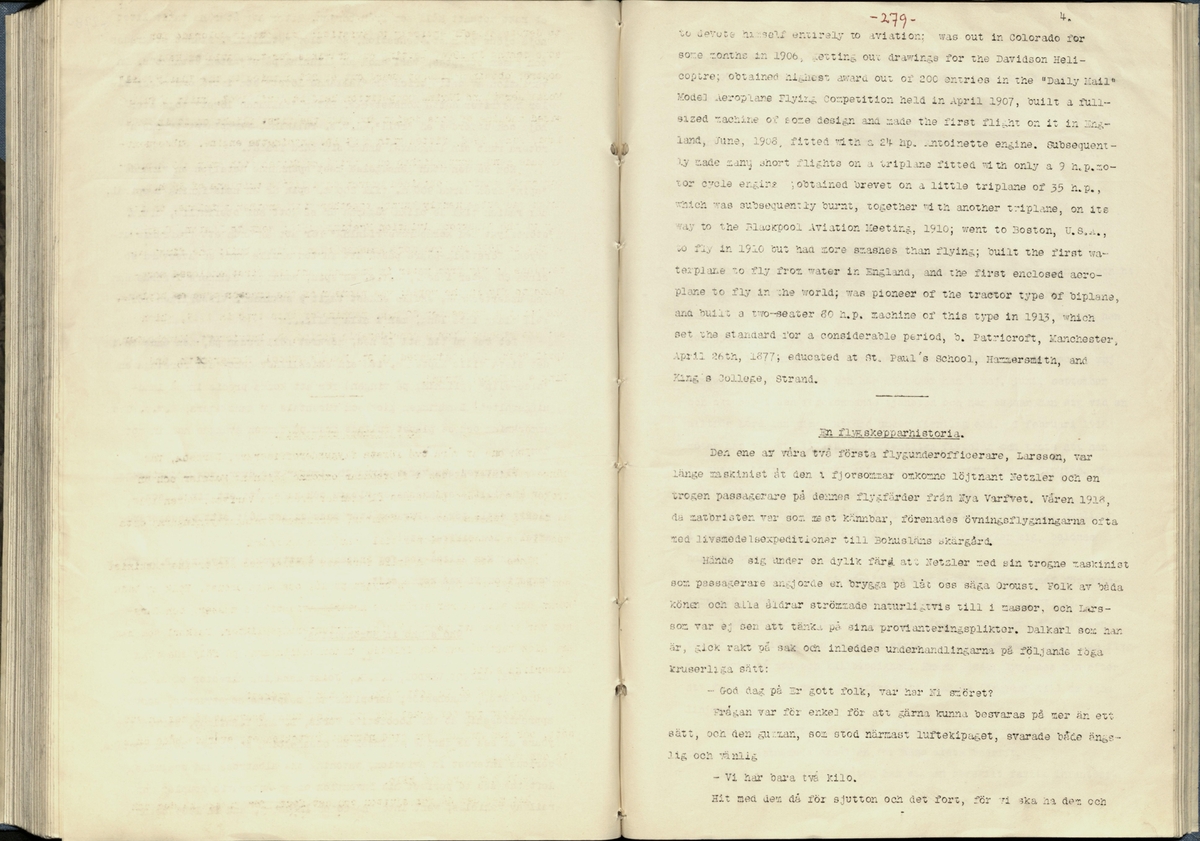 Inbunden samlingsvolym för tidskriften Flygfisken: organ för Sveriges militärflygare, 1917-1919.

Innehåll: artiklar med minnen, händelser och episoder inom den svenska militära pionjärflygningen samt fakta och råd till militära flygare. Illustrationer i form av ritningar och foton.

Sidor framställda genom stencilering med inklistrade fotografier.


Ingående nummer:

1 - augusti 1917 (sida 1-11)
2 - september 1917 (sida 12-21)
3 - oktober 1917 (sida 22-31)
4 - november 1917 (sida 32-42)
5 - december 1917 (sida 43-53)
6 - januari 1918 (sida 54-64)
7 - februari 1918 (sida 65-77)
8 - mars 1918 (sida 78-88)
9 - april 1918 (sida 89-101)
10 - maj 1918 (sida 102-111)
11 - juni 1918 (sida 112-126)
12 - juli 1918 (sida 127-137)
13 - augusti 1918 (sida 138-148)
14 - september 1918 (sida 149-157)
15 - oktober 1918 (sida 158-168)
16 - november 1918 (sida 169-180)
17 - december 1918 (sida 181-190)
18 - januari 1919 (sida 191-202)
19 - februari 1919 (sida 203-214)
20 - mars 1919 (sida 215-226)
21 - april 1919 (sida 227-240)
22 - maj 1919 (sida 241-251)
23 - juni 1919 (sida 252-263)
24 - juli 1919 (sida 264-274)
25 - september 1919 (sida 275-286)
26 - oktober 1919 (sida 287-298)
27 - december 1919 (sida 299-309)