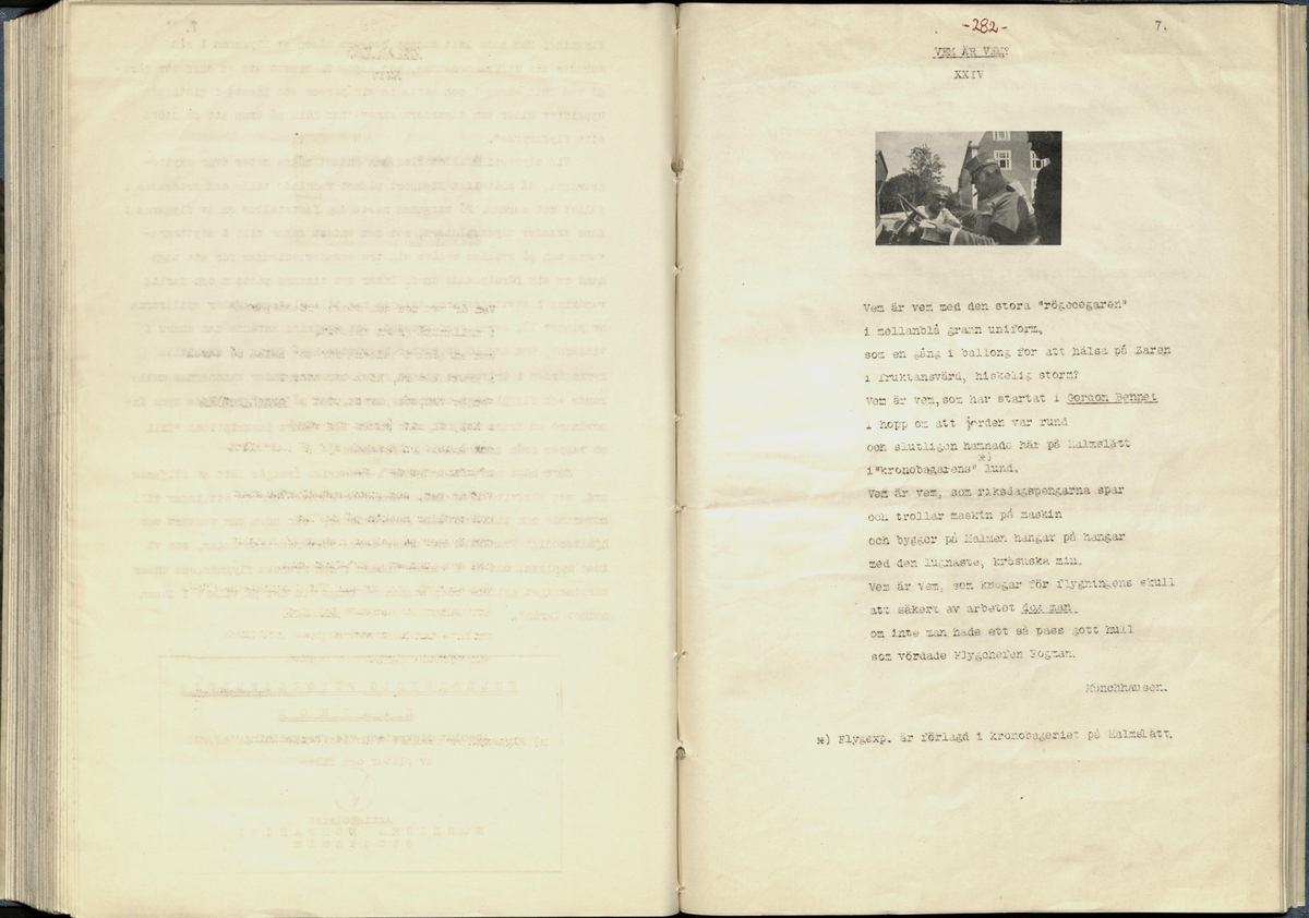 Inbunden samlingsvolym för tidskriften Flygfisken: organ för Sveriges militärflygare, 1917-1919.

Innehåll: artiklar med minnen, händelser och episoder inom den svenska militära pionjärflygningen samt fakta och råd till militära flygare. Illustrationer i form av ritningar och foton.

Sidor framställda genom stencilering med inklistrade fotografier.


Ingående nummer:

1 - augusti 1917 (sida 1-11)
2 - september 1917 (sida 12-21)
3 - oktober 1917 (sida 22-31)
4 - november 1917 (sida 32-42)
5 - december 1917 (sida 43-53)
6 - januari 1918 (sida 54-64)
7 - februari 1918 (sida 65-77)
8 - mars 1918 (sida 78-88)
9 - april 1918 (sida 89-101)
10 - maj 1918 (sida 102-111)
11 - juni 1918 (sida 112-126)
12 - juli 1918 (sida 127-137)
13 - augusti 1918 (sida 138-148)
14 - september 1918 (sida 149-157)
15 - oktober 1918 (sida 158-168)
16 - november 1918 (sida 169-180)
17 - december 1918 (sida 181-190)
18 - januari 1919 (sida 191-202)
19 - februari 1919 (sida 203-214)
20 - mars 1919 (sida 215-226)
21 - april 1919 (sida 227-240)
22 - maj 1919 (sida 241-251)
23 - juni 1919 (sida 252-263)
24 - juli 1919 (sida 264-274)
25 - september 1919 (sida 275-286)
26 - oktober 1919 (sida 287-298)
27 - december 1919 (sida 299-309)