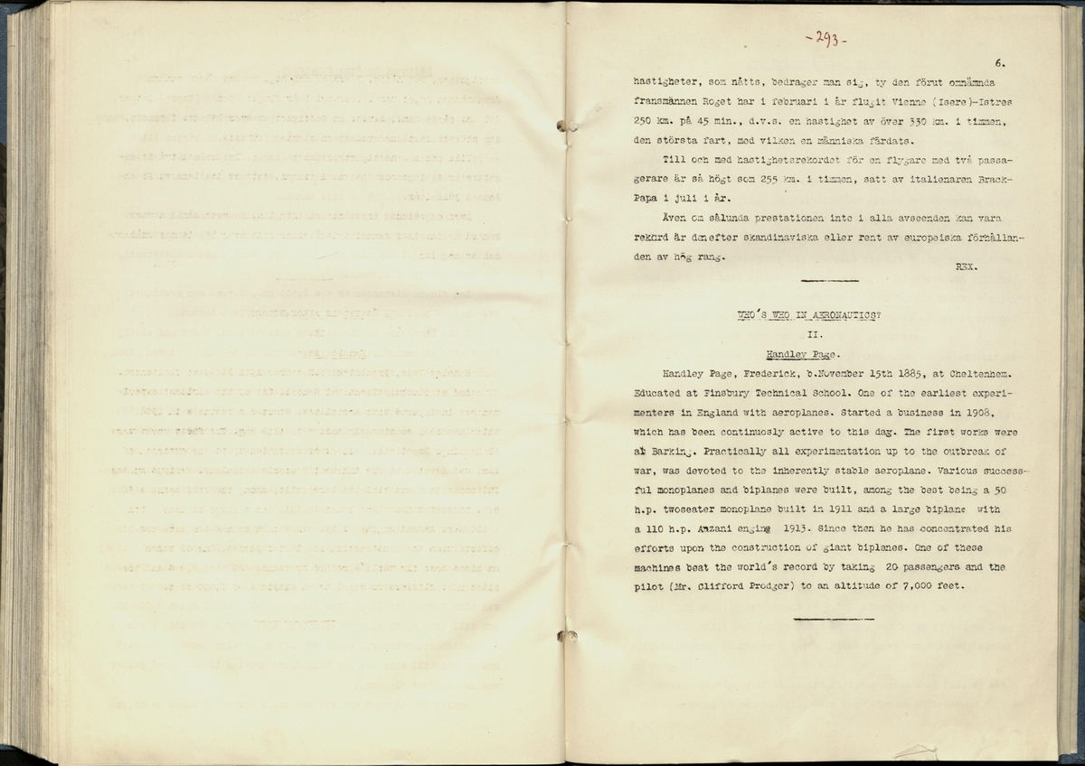 Inbunden samlingsvolym för tidskriften Flygfisken: organ för Sveriges militärflygare, 1917-1919.

Innehåll: artiklar med minnen, händelser och episoder inom den svenska militära pionjärflygningen samt fakta och råd till militära flygare. Illustrationer i form av ritningar och foton.

Sidor framställda genom stencilering med inklistrade fotografier.


Ingående nummer:

1 - augusti 1917 (sida 1-11)
2 - september 1917 (sida 12-21)
3 - oktober 1917 (sida 22-31)
4 - november 1917 (sida 32-42)
5 - december 1917 (sida 43-53)
6 - januari 1918 (sida 54-64)
7 - februari 1918 (sida 65-77)
8 - mars 1918 (sida 78-88)
9 - april 1918 (sida 89-101)
10 - maj 1918 (sida 102-111)
11 - juni 1918 (sida 112-126)
12 - juli 1918 (sida 127-137)
13 - augusti 1918 (sida 138-148)
14 - september 1918 (sida 149-157)
15 - oktober 1918 (sida 158-168)
16 - november 1918 (sida 169-180)
17 - december 1918 (sida 181-190)
18 - januari 1919 (sida 191-202)
19 - februari 1919 (sida 203-214)
20 - mars 1919 (sida 215-226)
21 - april 1919 (sida 227-240)
22 - maj 1919 (sida 241-251)
23 - juni 1919 (sida 252-263)
24 - juli 1919 (sida 264-274)
25 - september 1919 (sida 275-286)
26 - oktober 1919 (sida 287-298)
27 - december 1919 (sida 299-309)