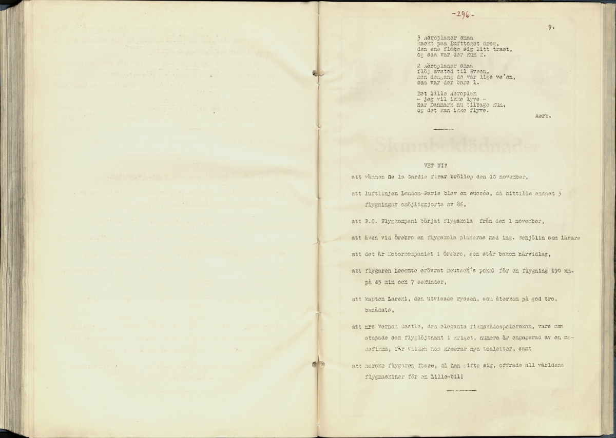 Inbunden samlingsvolym för tidskriften Flygfisken: organ för Sveriges militärflygare, 1917-1919.

Innehåll: artiklar med minnen, händelser och episoder inom den svenska militära pionjärflygningen samt fakta och råd till militära flygare. Illustrationer i form av ritningar och foton.

Sidor framställda genom stencilering med inklistrade fotografier.


Ingående nummer:

1 - augusti 1917 (sida 1-11)
2 - september 1917 (sida 12-21)
3 - oktober 1917 (sida 22-31)
4 - november 1917 (sida 32-42)
5 - december 1917 (sida 43-53)
6 - januari 1918 (sida 54-64)
7 - februari 1918 (sida 65-77)
8 - mars 1918 (sida 78-88)
9 - april 1918 (sida 89-101)
10 - maj 1918 (sida 102-111)
11 - juni 1918 (sida 112-126)
12 - juli 1918 (sida 127-137)
13 - augusti 1918 (sida 138-148)
14 - september 1918 (sida 149-157)
15 - oktober 1918 (sida 158-168)
16 - november 1918 (sida 169-180)
17 - december 1918 (sida 181-190)
18 - januari 1919 (sida 191-202)
19 - februari 1919 (sida 203-214)
20 - mars 1919 (sida 215-226)
21 - april 1919 (sida 227-240)
22 - maj 1919 (sida 241-251)
23 - juni 1919 (sida 252-263)
24 - juli 1919 (sida 264-274)
25 - september 1919 (sida 275-286)
26 - oktober 1919 (sida 287-298)
27 - december 1919 (sida 299-309)