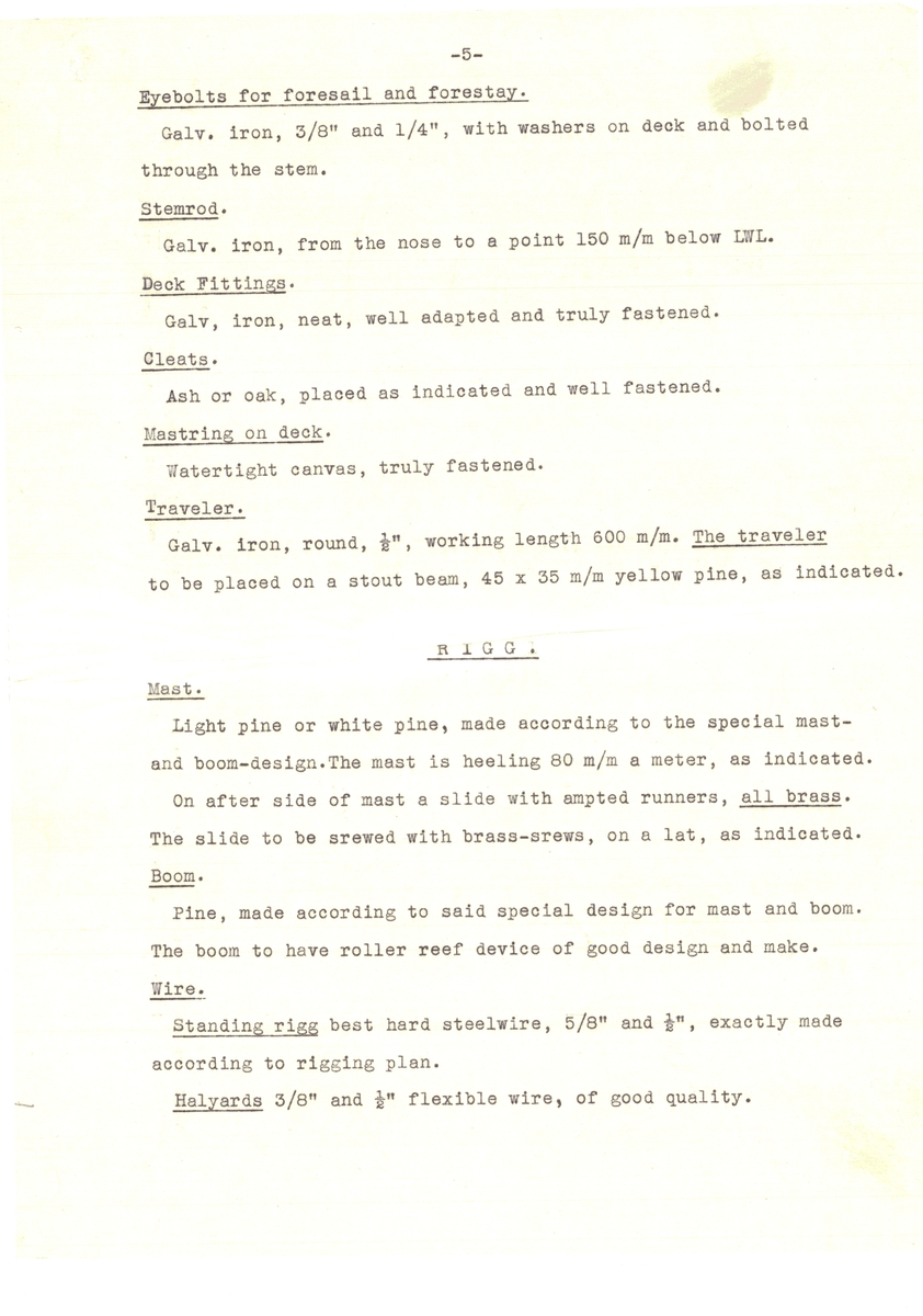 Flertal dokument: Utrustningslista, arbetsbeskrivning samt specifikation för båten (på engelska).

EJDERN, 15 kvm pojkbåt ritad av Erik Salander 1926.