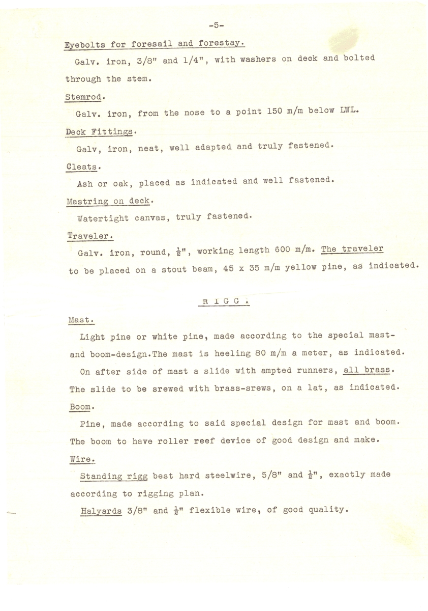 Flertal dokument: Utrustningslista, arbetsbeskrivning samt specifikation för båten (på engelska).

EJDERN, 15 kvm pojkbåt ritad av Erik Salander 1926.