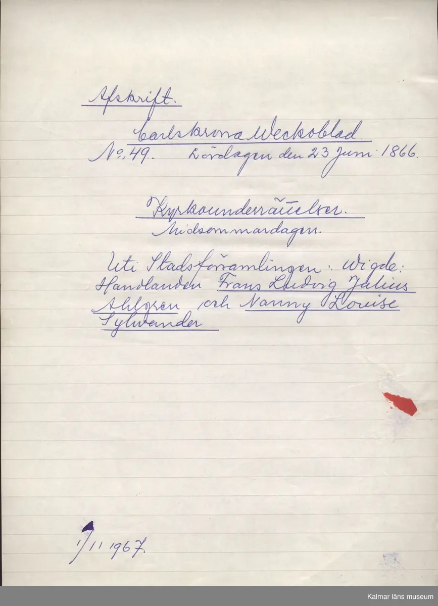 KLM 28703:23. Avskrift. Av papper. 26 avskrifter med varierande storlekar. Från olika nummer av Barometern, Karlskrona Veckoblad, Blekinge Läns Tidning och Karlskrona-Tidningen från 1847 till 1910. Datering: 1967.