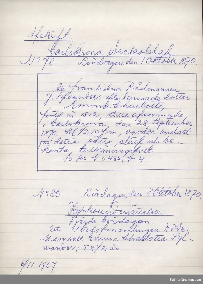 KLM 28703:23. Avskrift. Av papper. 26 avskrifter med varierande storlekar. Från olika nummer av Barometern, Karlskrona Veckoblad, Blekinge Läns Tidning och Karlskrona-Tidningen från 1847 till 1910. Datering: 1967.