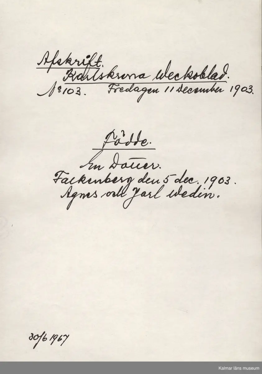 KLM 28703:23. Avskrift. Av papper. 26 avskrifter med varierande storlekar. Från olika nummer av Barometern, Karlskrona Veckoblad, Blekinge Läns Tidning och Karlskrona-Tidningen från 1847 till 1910. Datering: 1967.