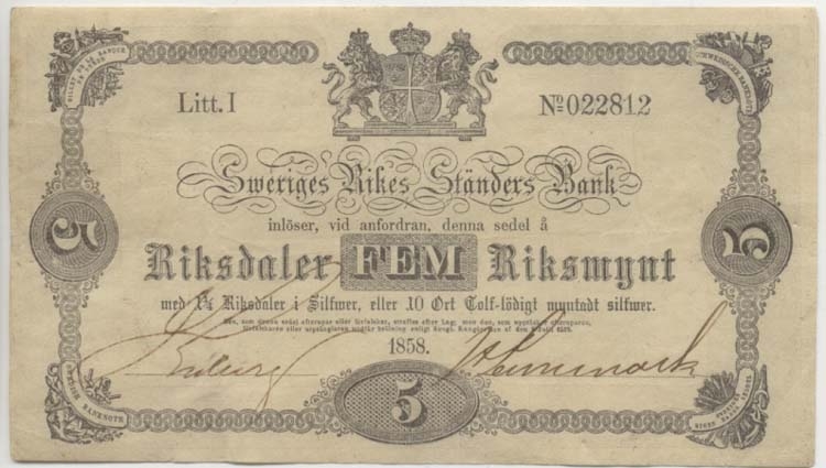5 riksdaler riksmynt 1858.
Littbokstav/nr: I 022812.
Sedeltyp: Stora riksvapnet.
Konstnär: Per Olof Bagge.
Sedeln saknar det röda ramtrycket.
Båda namnteckningarna handskrivna.
Övrigt: Litteratur: Sveriges sedlar sid 73 nr 20.
Funktion: Betalningsmedel